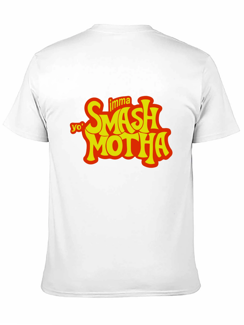 Yo Imma Smash Motha T-Shirt