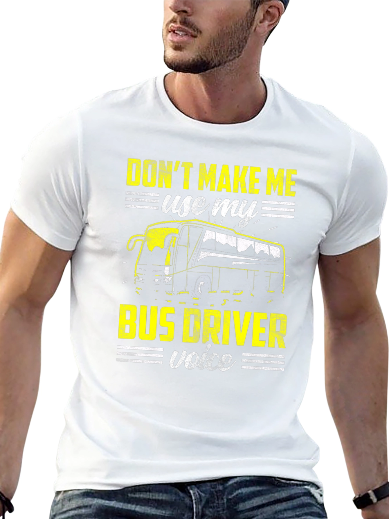 Dont Make Me Use My Bus Driver Voice T-Shirt