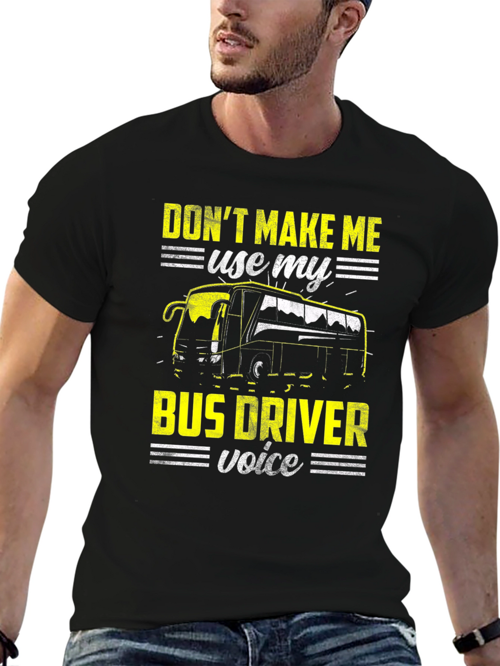 Dont Make Me Use My Bus Driver Voice T-Shirt