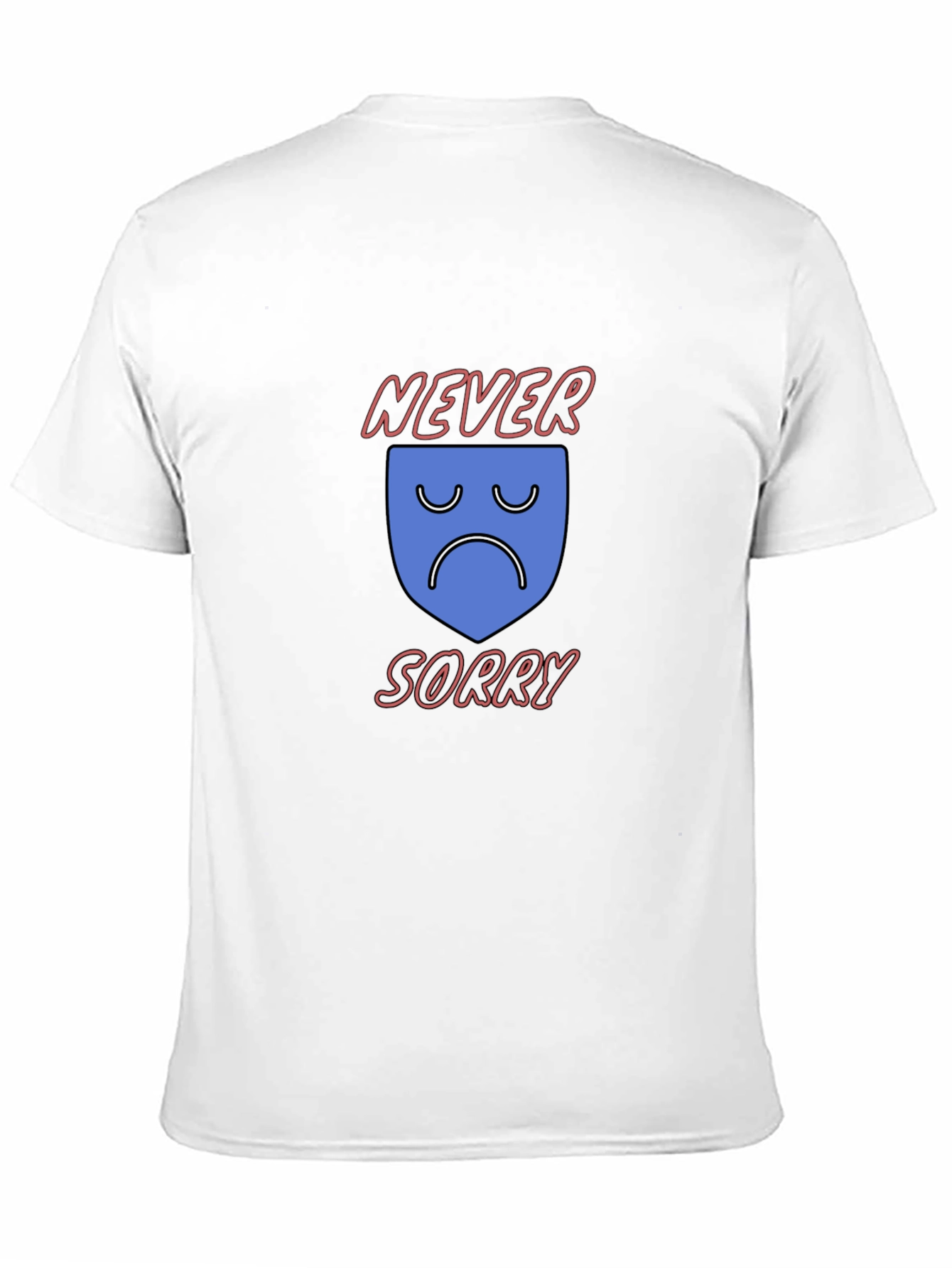 Never Sorry Graphic T-Shirt