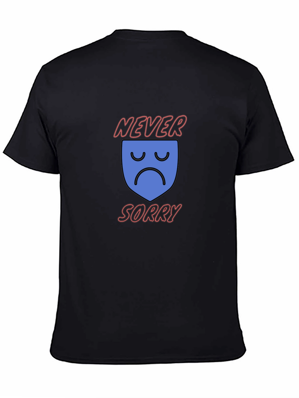 Never Sorry Graphic T-Shirt