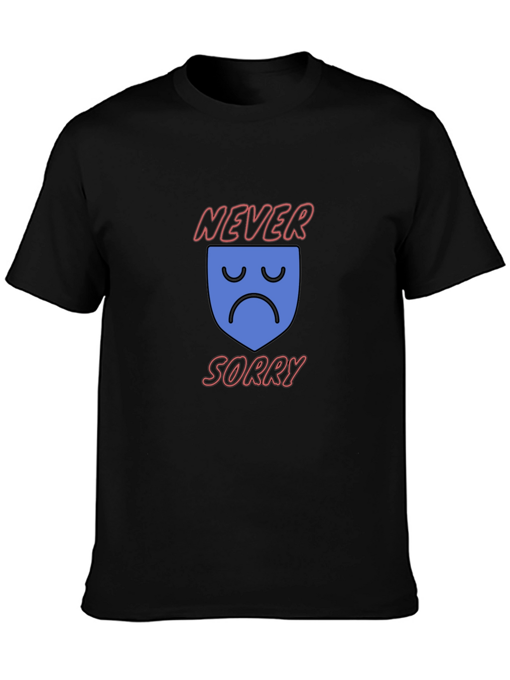 Never Sorry Graphic T-Shirt
