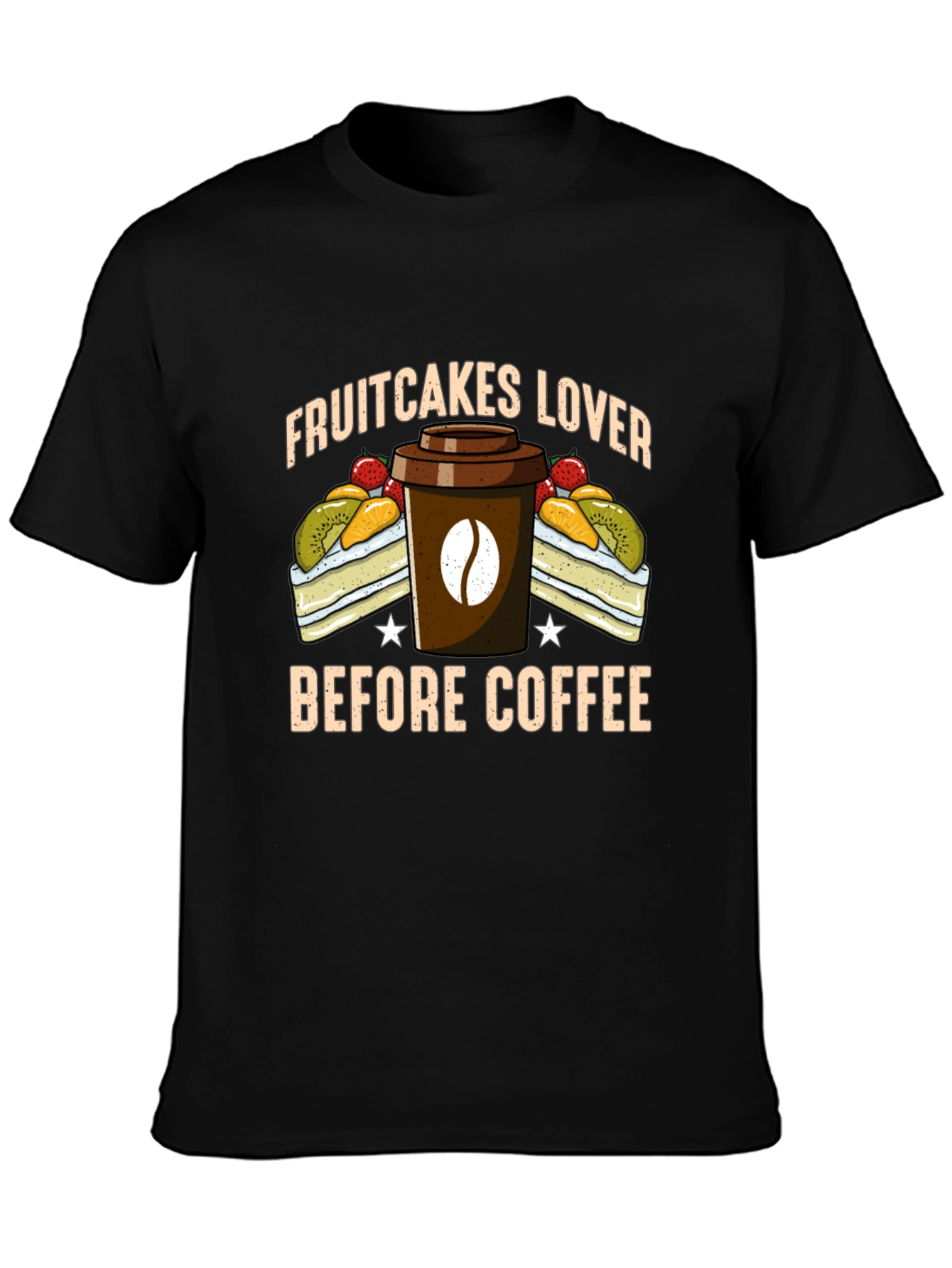 Fruitcake Lover T-Shirt - Coffee First!
