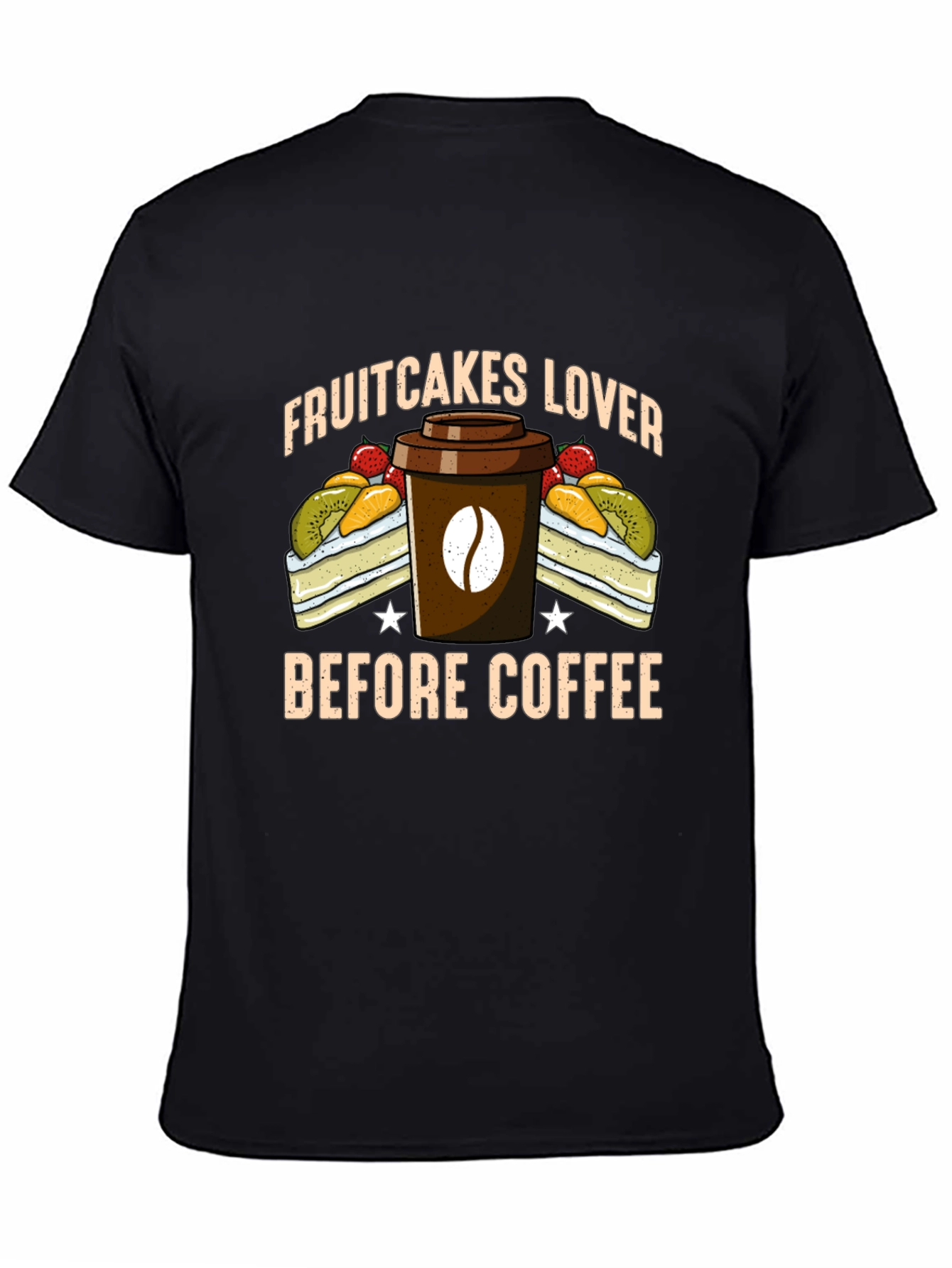 Fruitcake Lover T-Shirt - Coffee First!