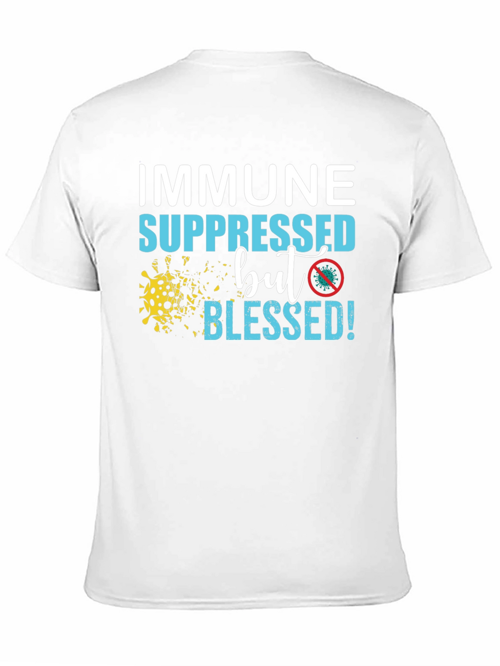 Immune Suppressed But Blessed T-Shirt