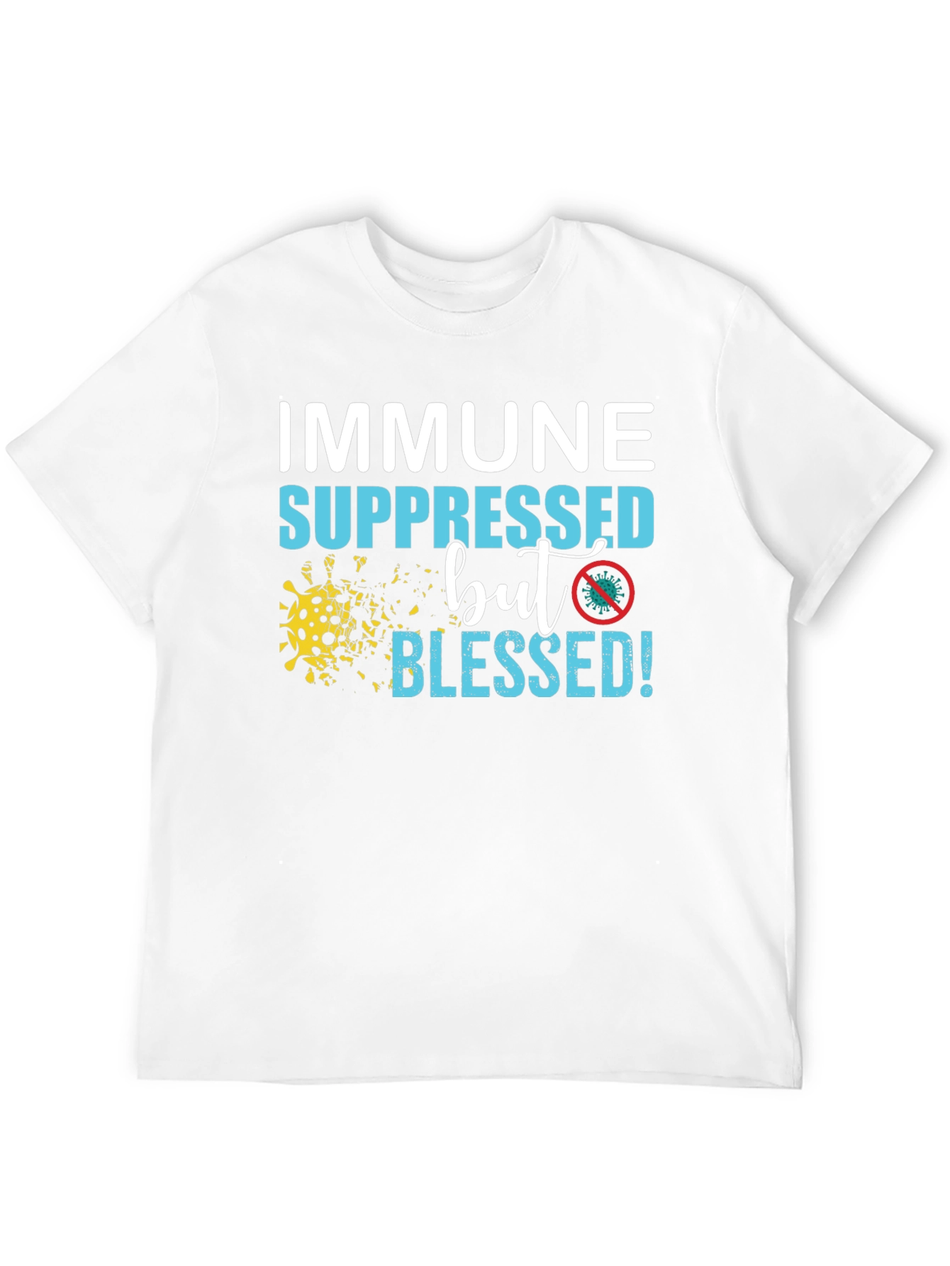Immune Suppressed But Blessed T-Shirt