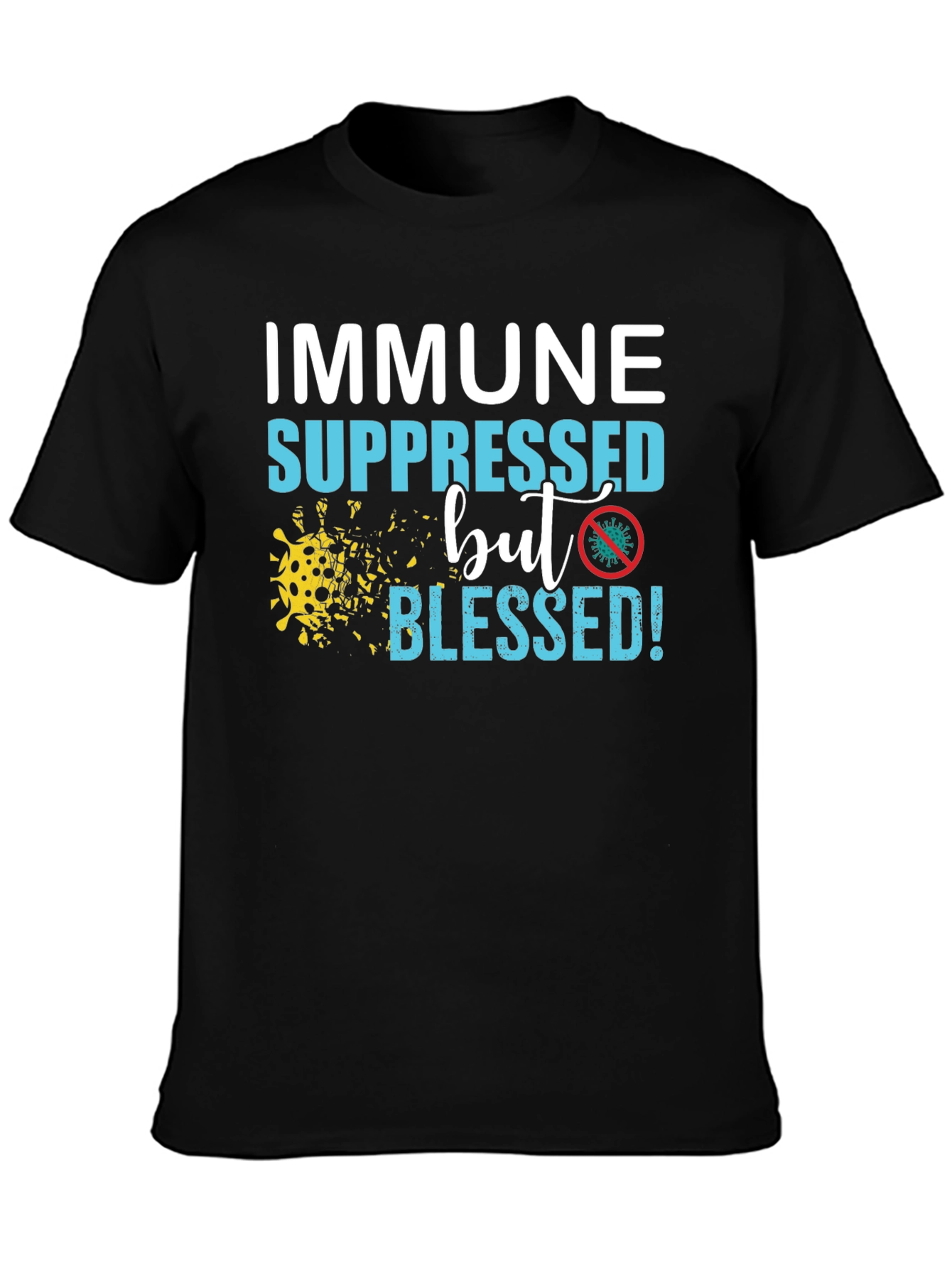 Immune Suppressed But Blessed T-Shirt