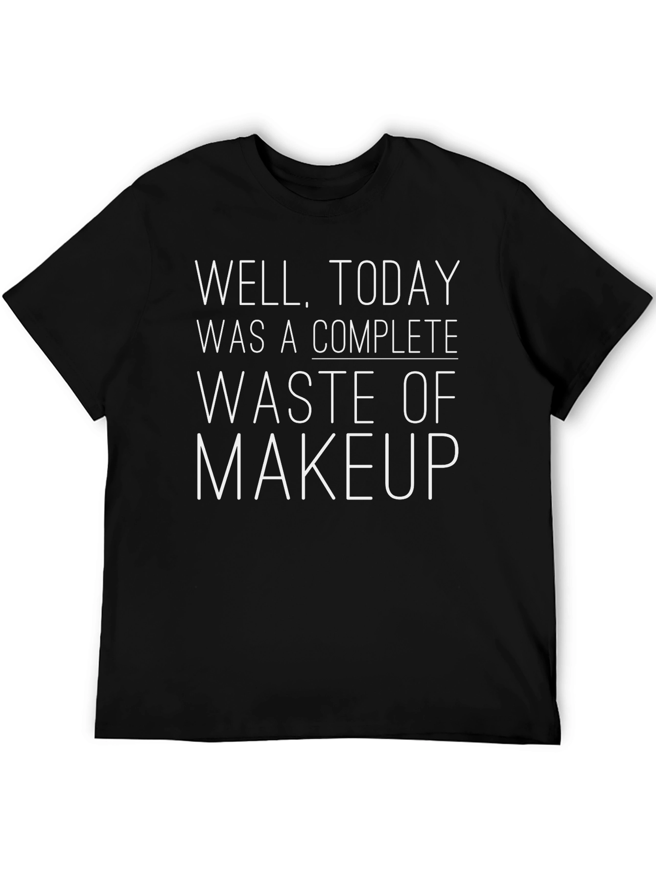 Funny Graphic Tee: Makeup Waste Shirt