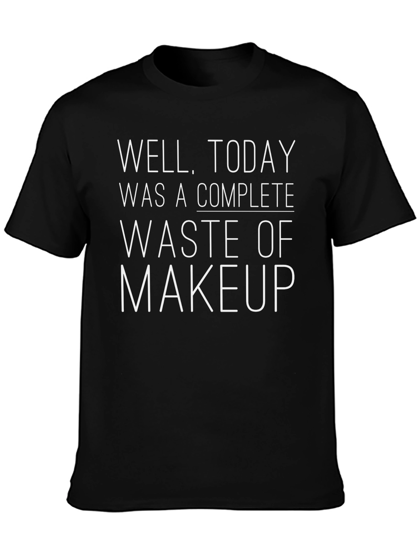 Funny Graphic Tee: Makeup Waste Shirt