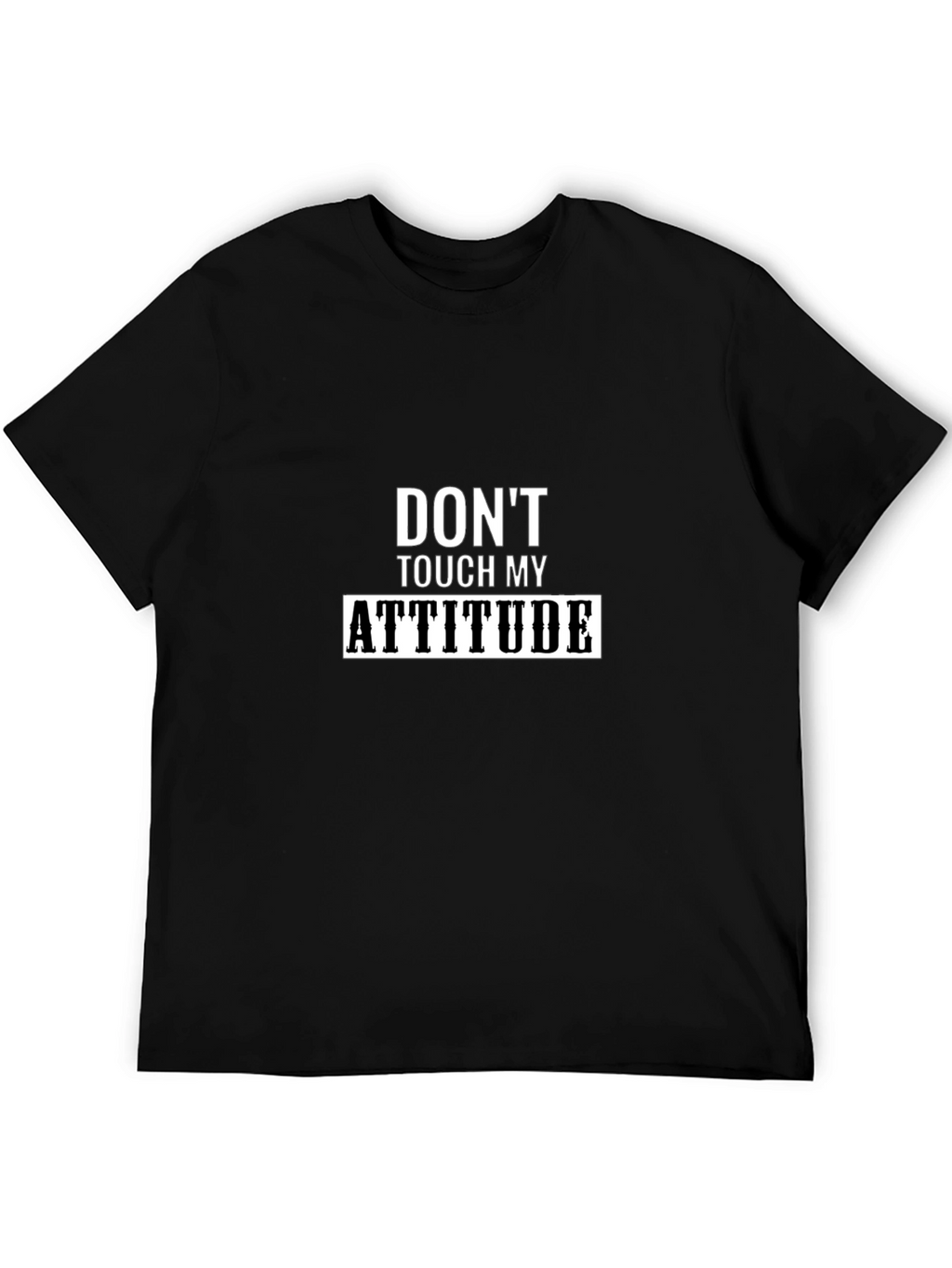 Dont Touch My Attitude Black Graphic Tee