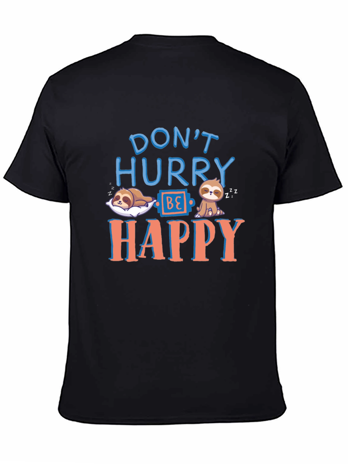 Dont Hurry Be Happy Sloth T-Shirt - Relaxed Fit
