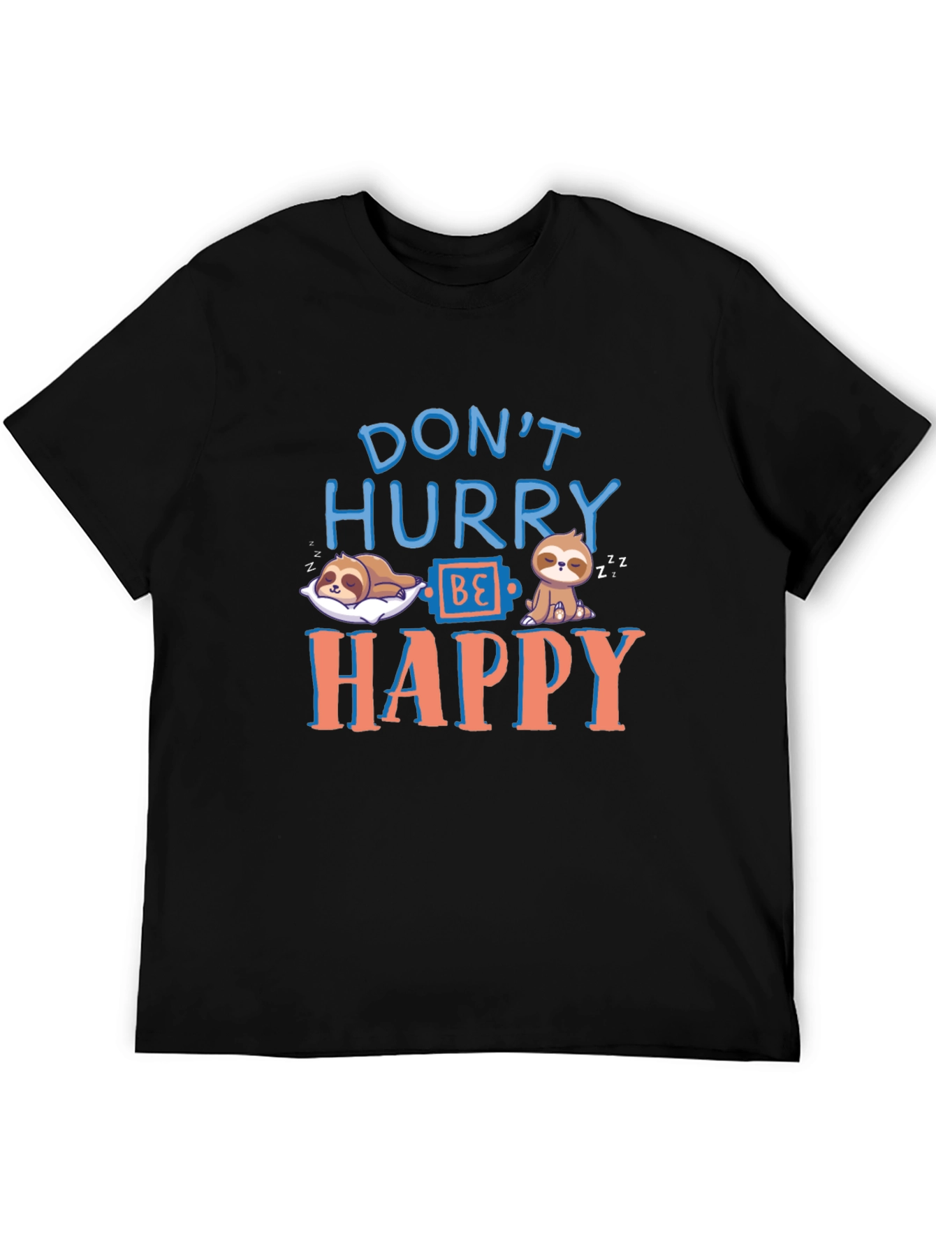 Dont Hurry Be Happy Sloth T-Shirt - Relaxed Fit