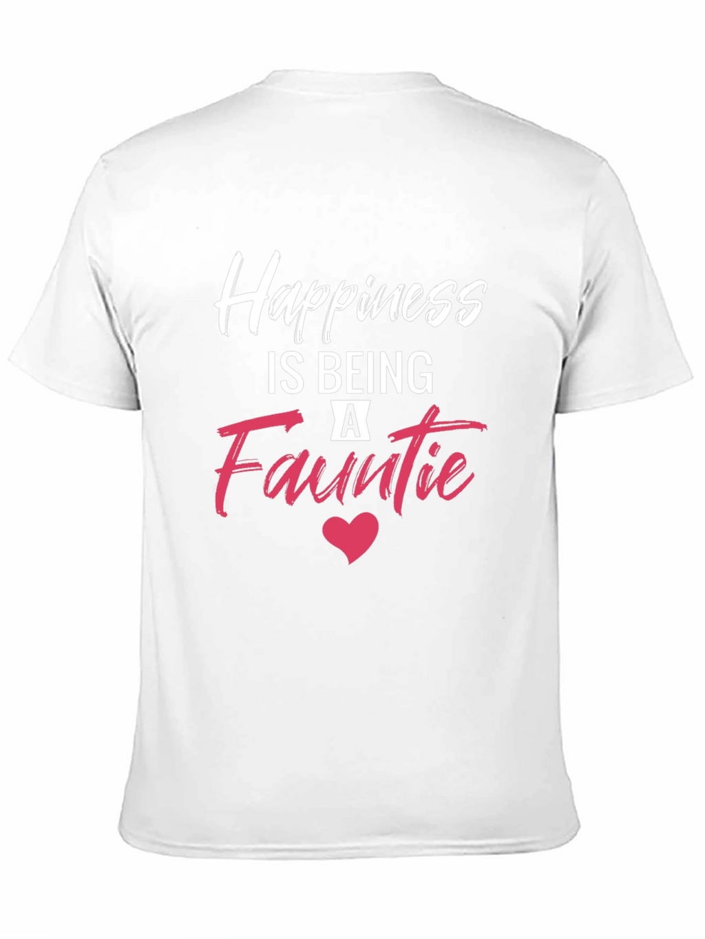 Happiness is Being A Fauntie T-Shirt