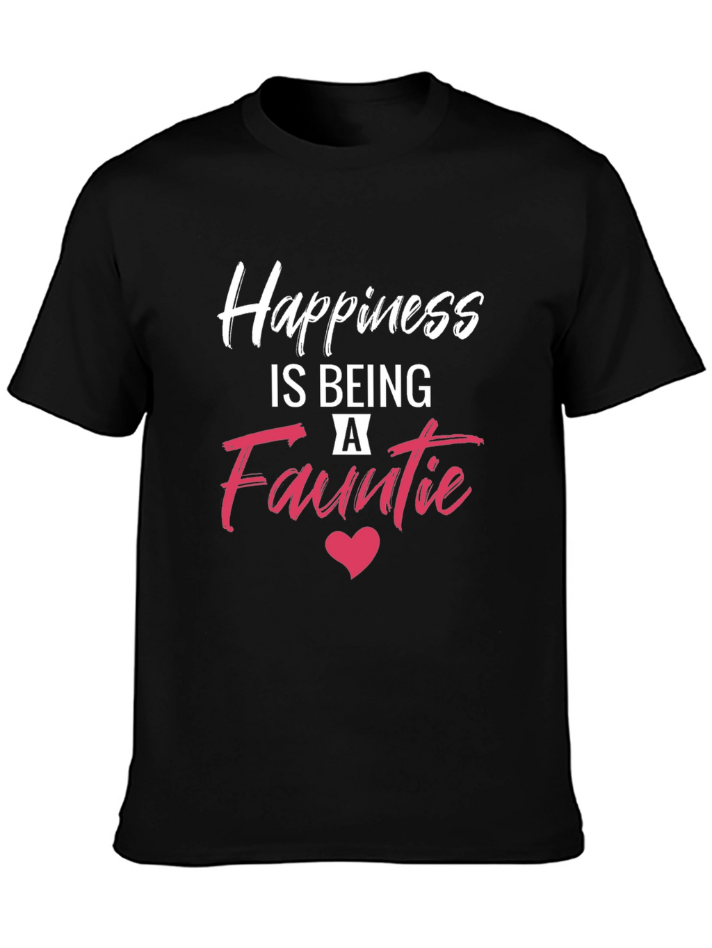 Happiness is Being A Fauntie T-Shirt