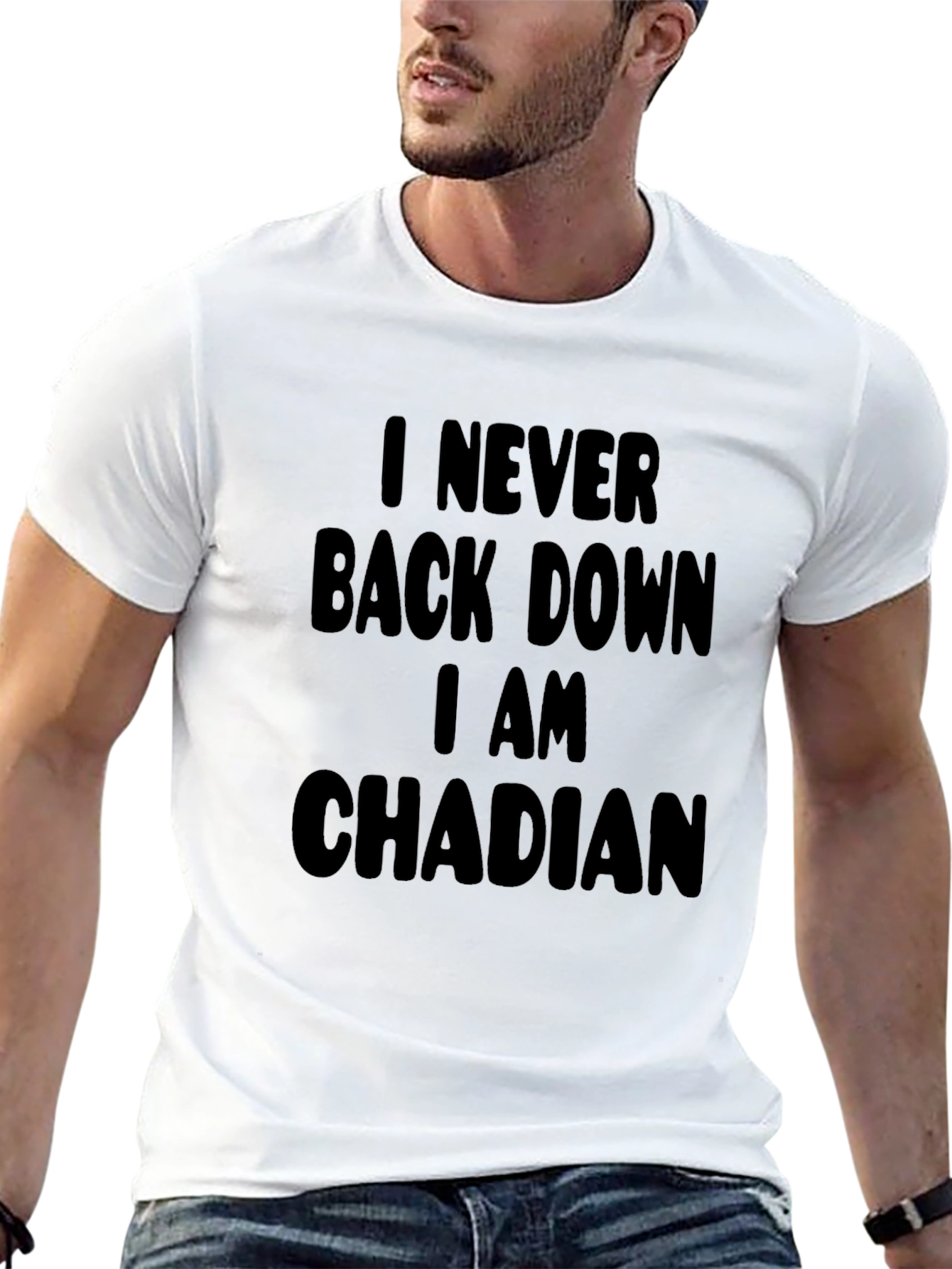 I Never Back Down I am Chadian T-Shirt