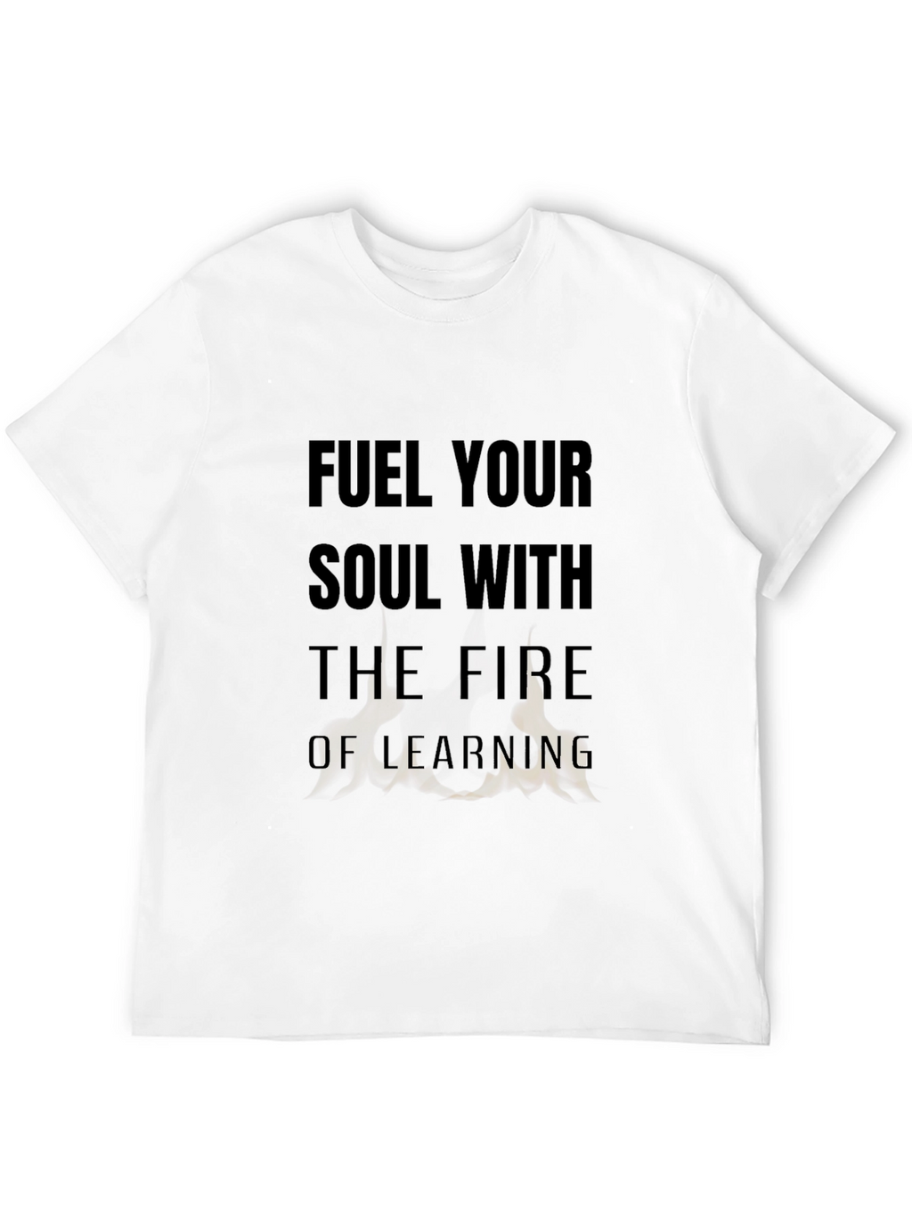 Fuel Your Soul T-Shirt - Motivational Learning Design