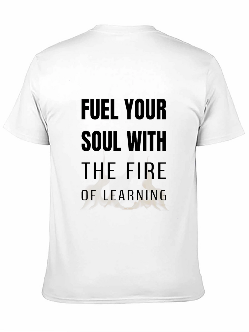 Fuel Your Soul T-Shirt - Motivational Learning Design