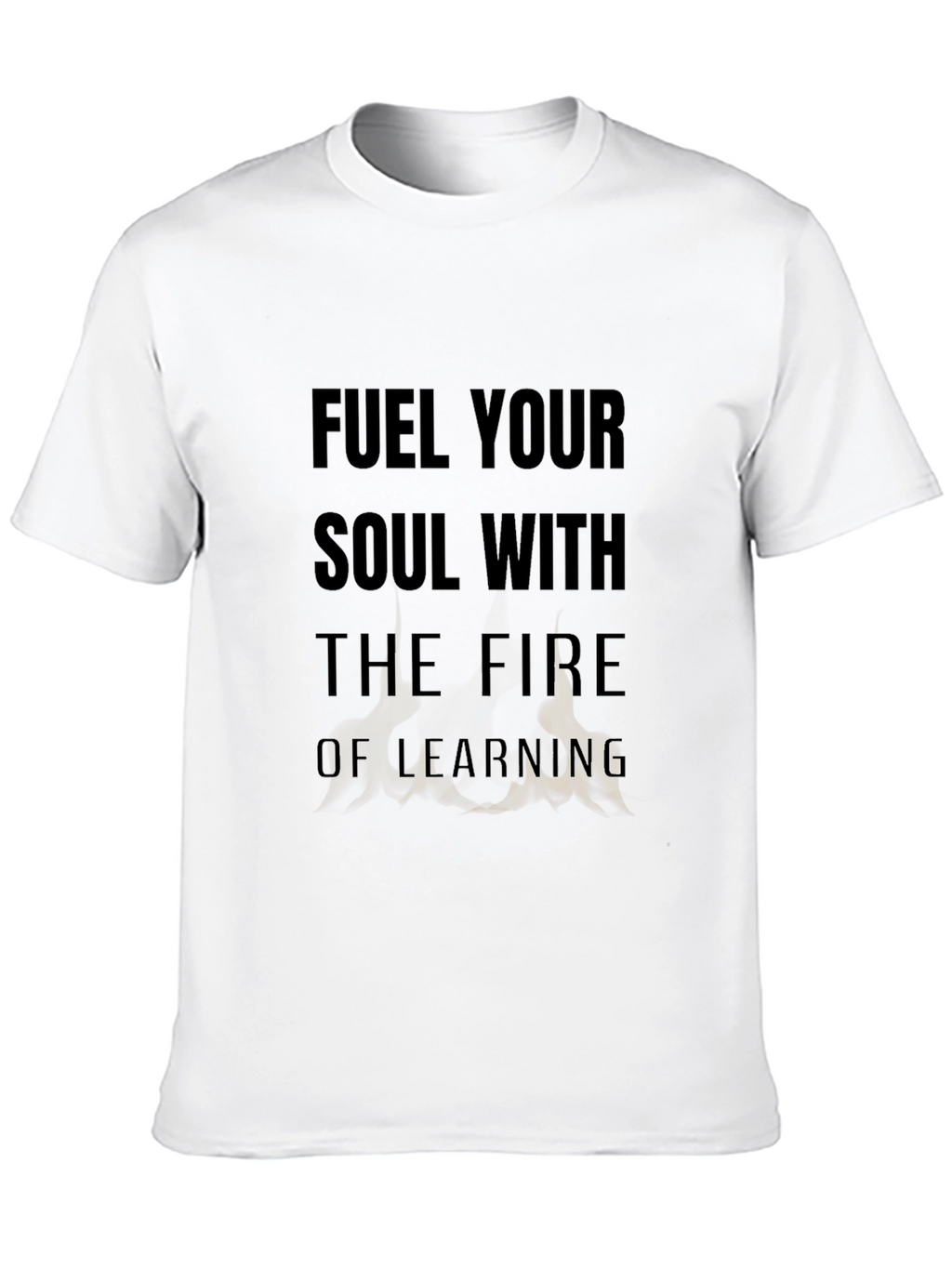 Fuel Your Soul T-Shirt - Motivational Learning Design