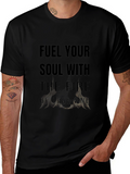 Fuel Your Soul T-Shirt - Motivational Learning Design