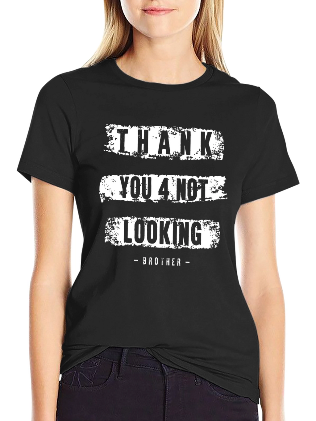Thank You 4 Not Looking Brother Funny Graphic Tee