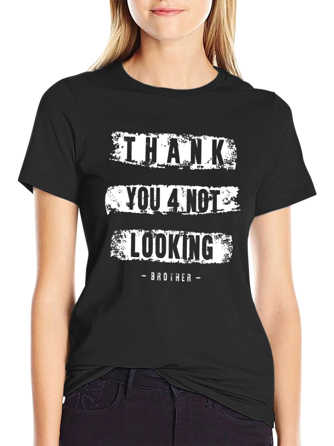 Thank You 4 Not Looking Brother Funny Graphic Tee