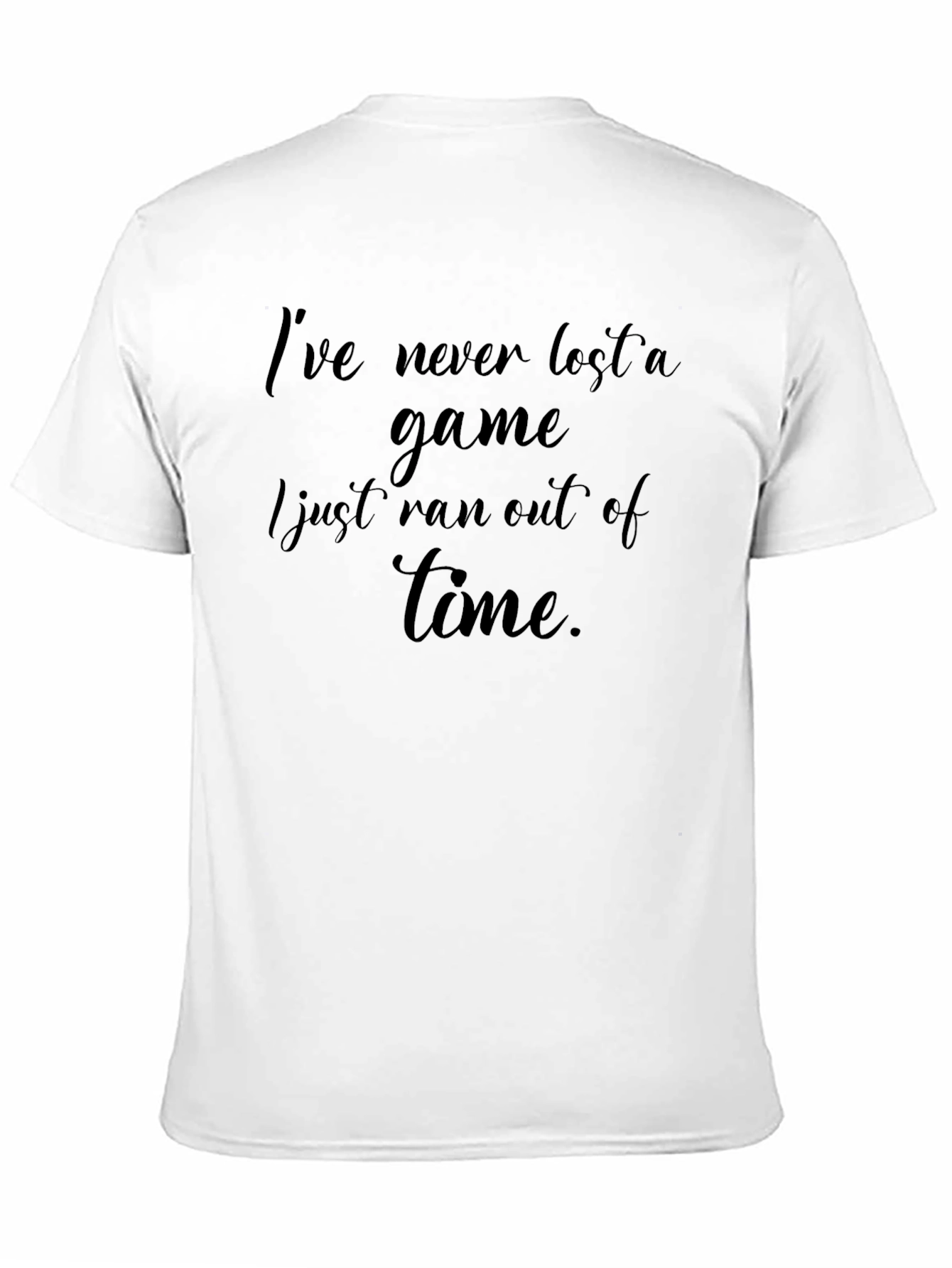 Funny Gamer T-Shirt - Ive Never Lost a Game