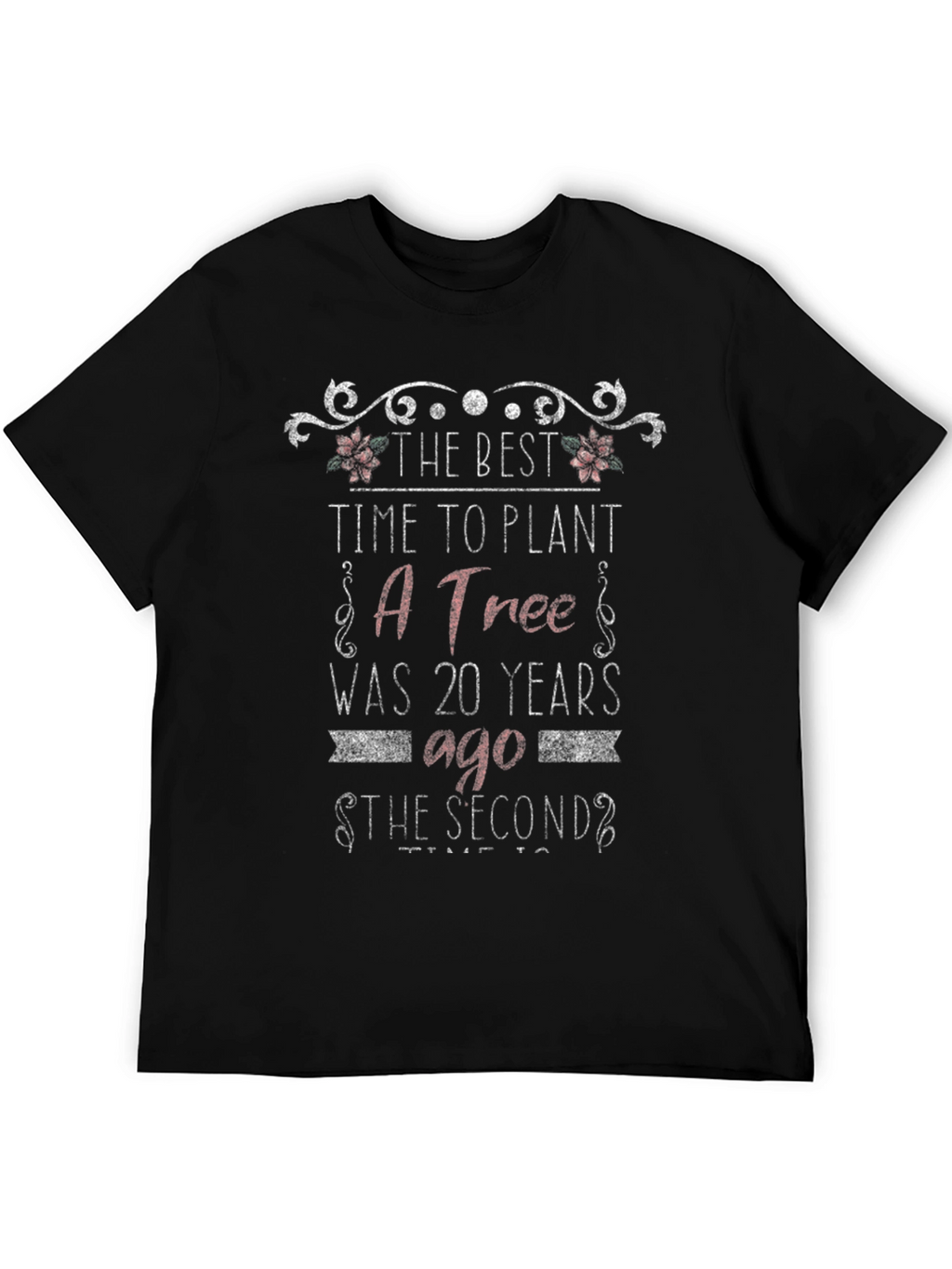 The Best Time to Plant a Tree Black T-Shirt