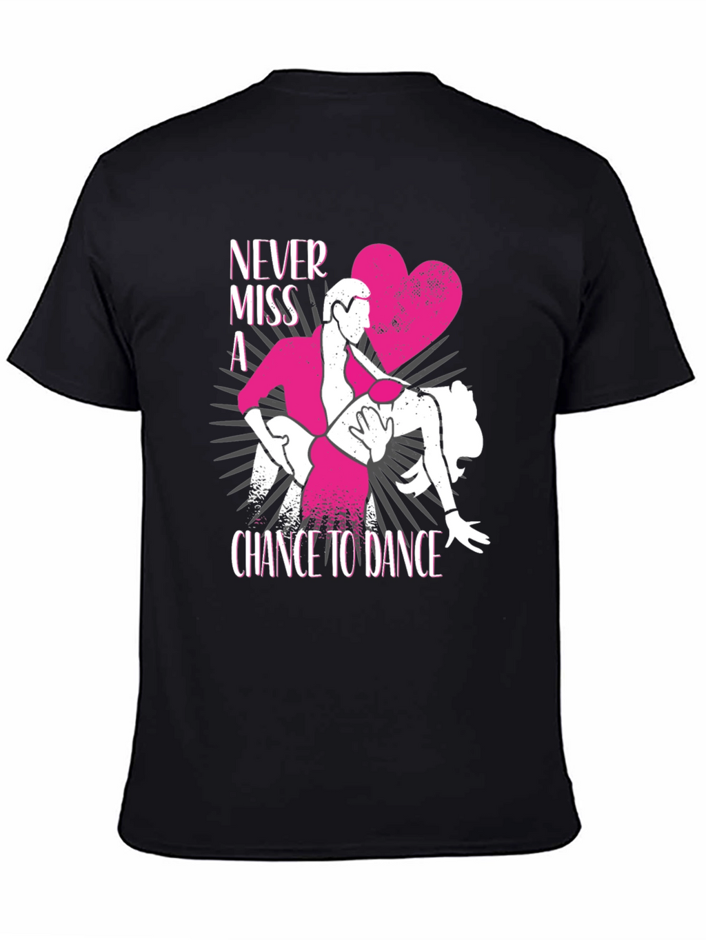 Never Miss A Chance To Dance T-Shirt