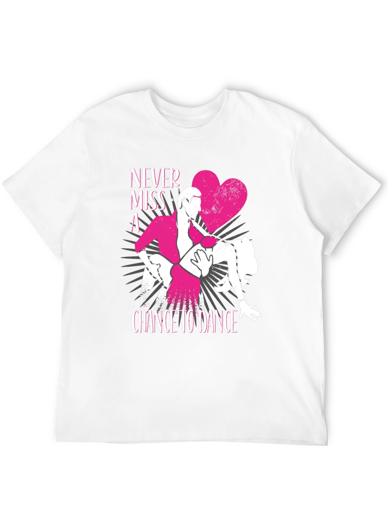Never Miss A Chance To Dance T-Shirt
