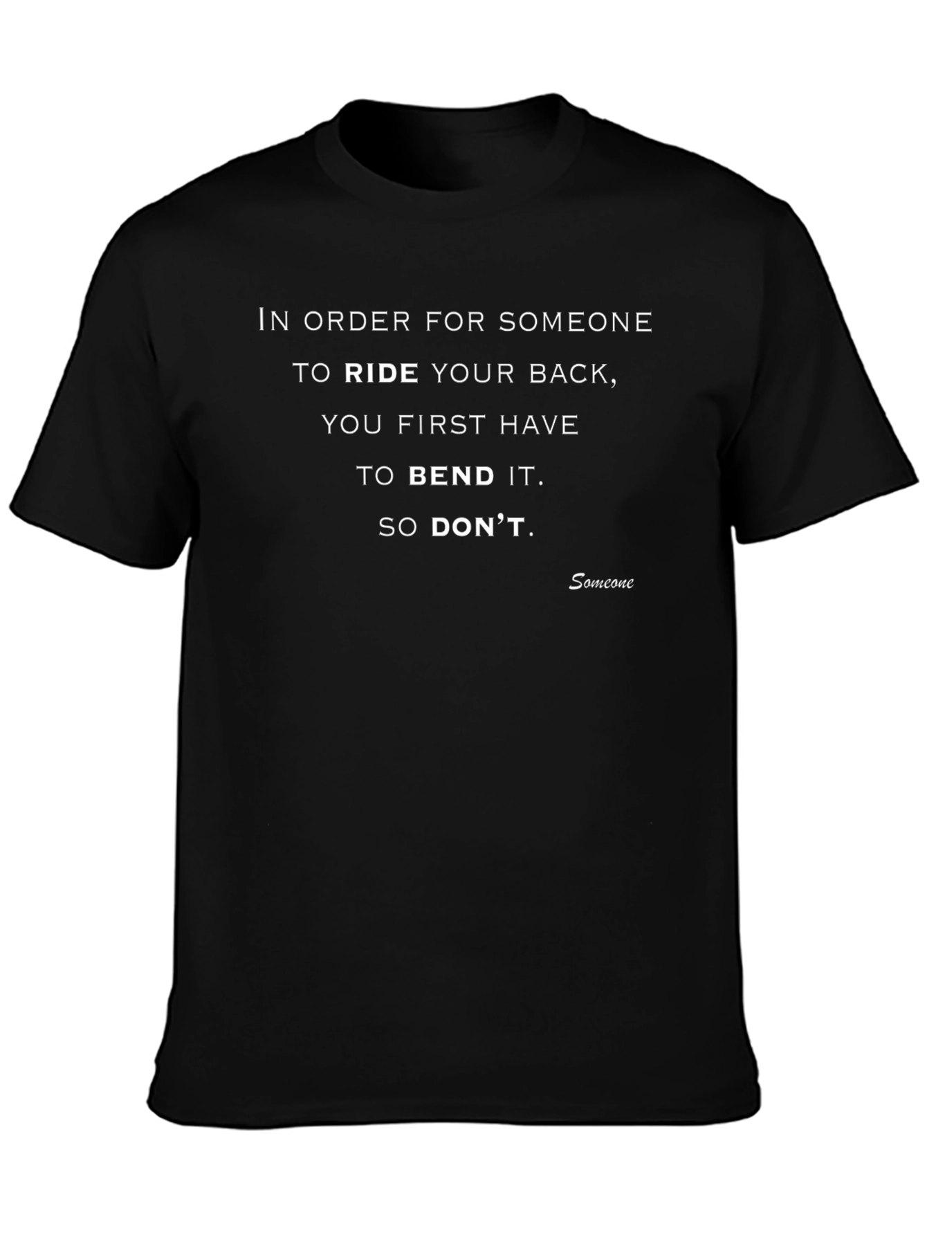 Ride Your Back T-Shirt: Dont Bend It