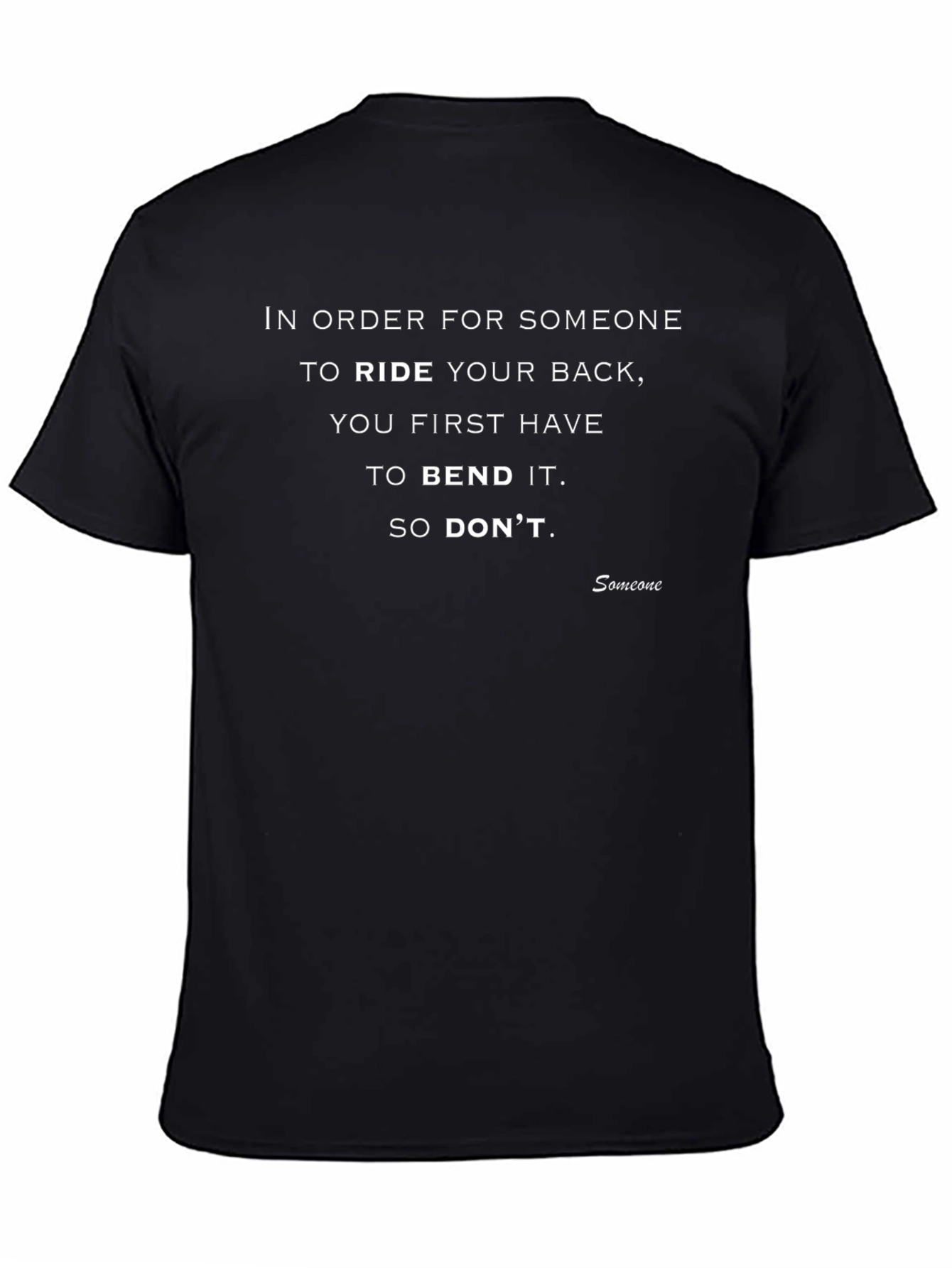 Ride Your Back T-Shirt: Dont Bend It