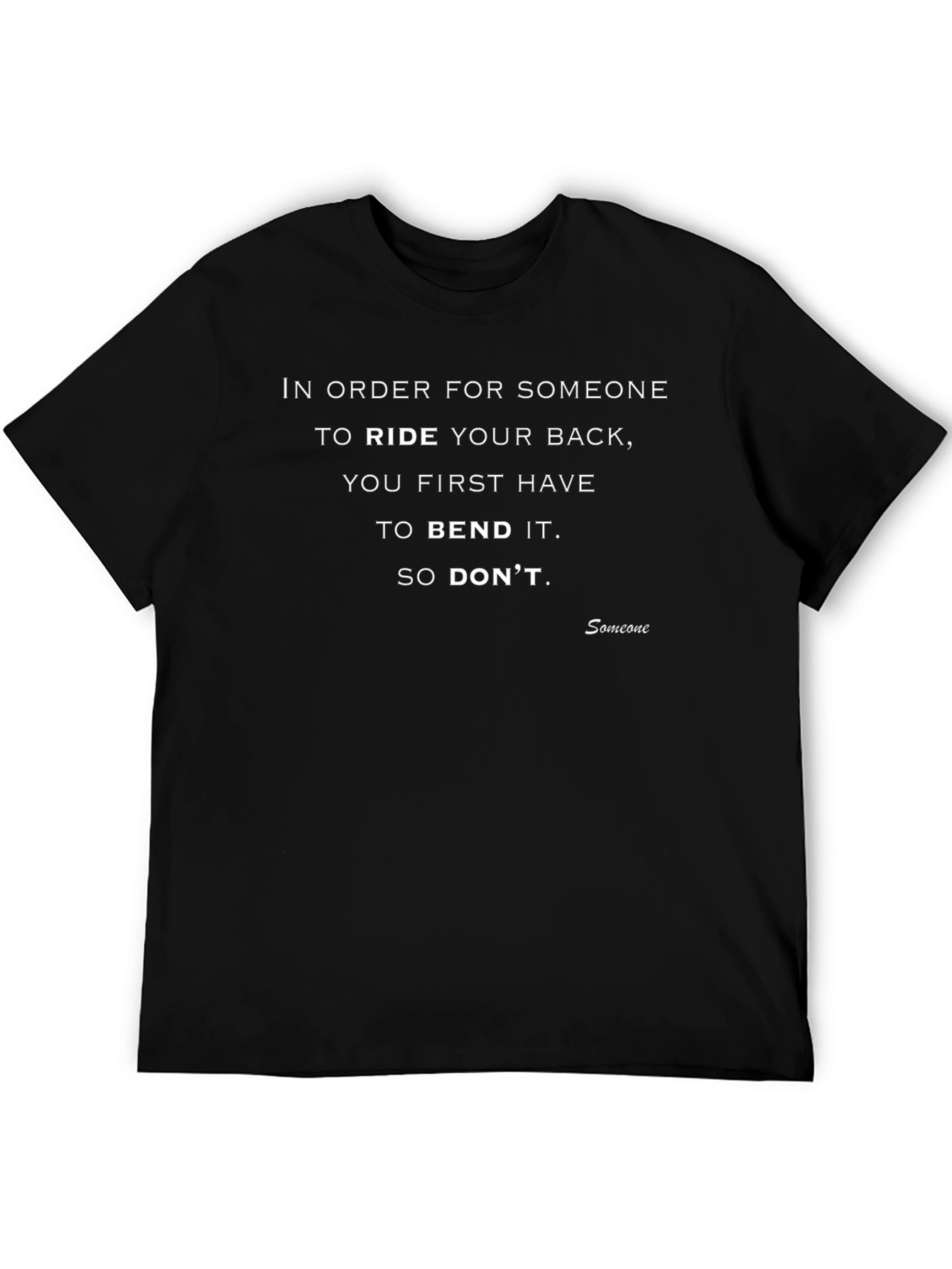 Ride Your Back T-Shirt: Dont Bend It