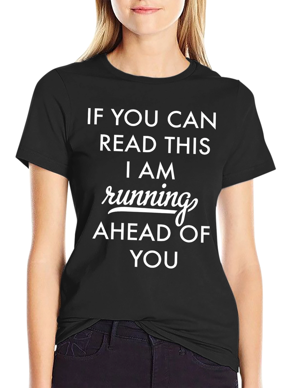 Funny Running T-Shirt - If You Can Read This!