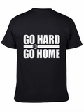 Go Hard or Go Home Black T-Shirt