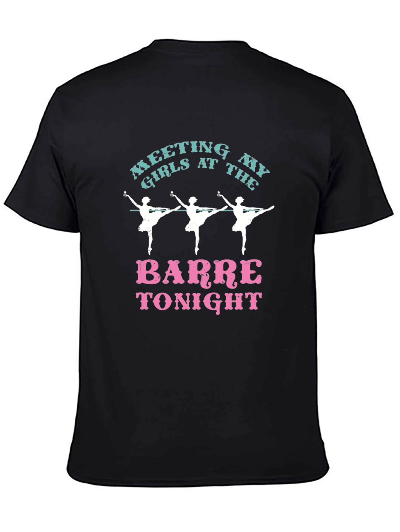 Meeting My Girls Barre Tonight T-Shirt