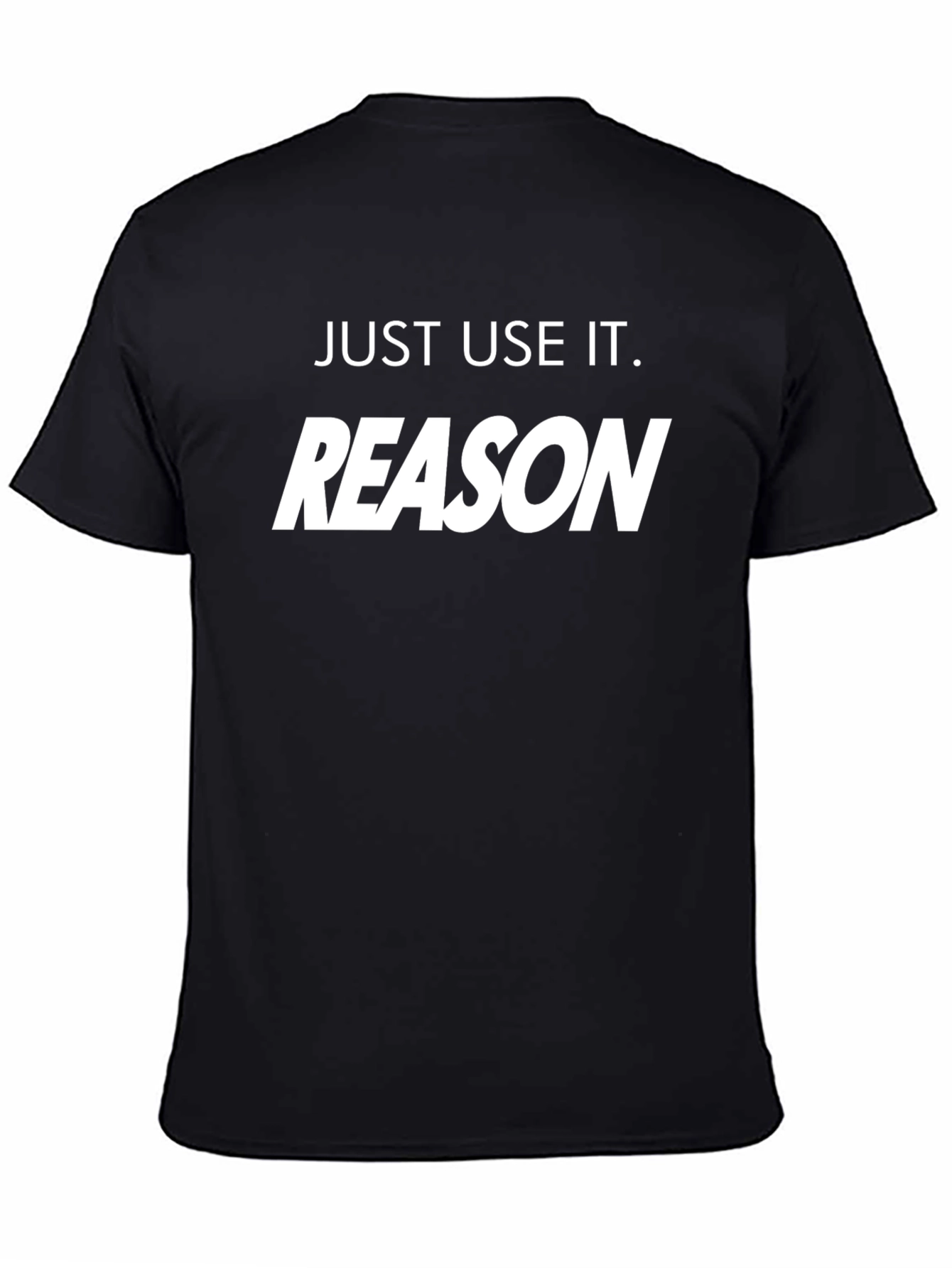Just Use It. Reason T-Shirt - Premium Cotton Tee