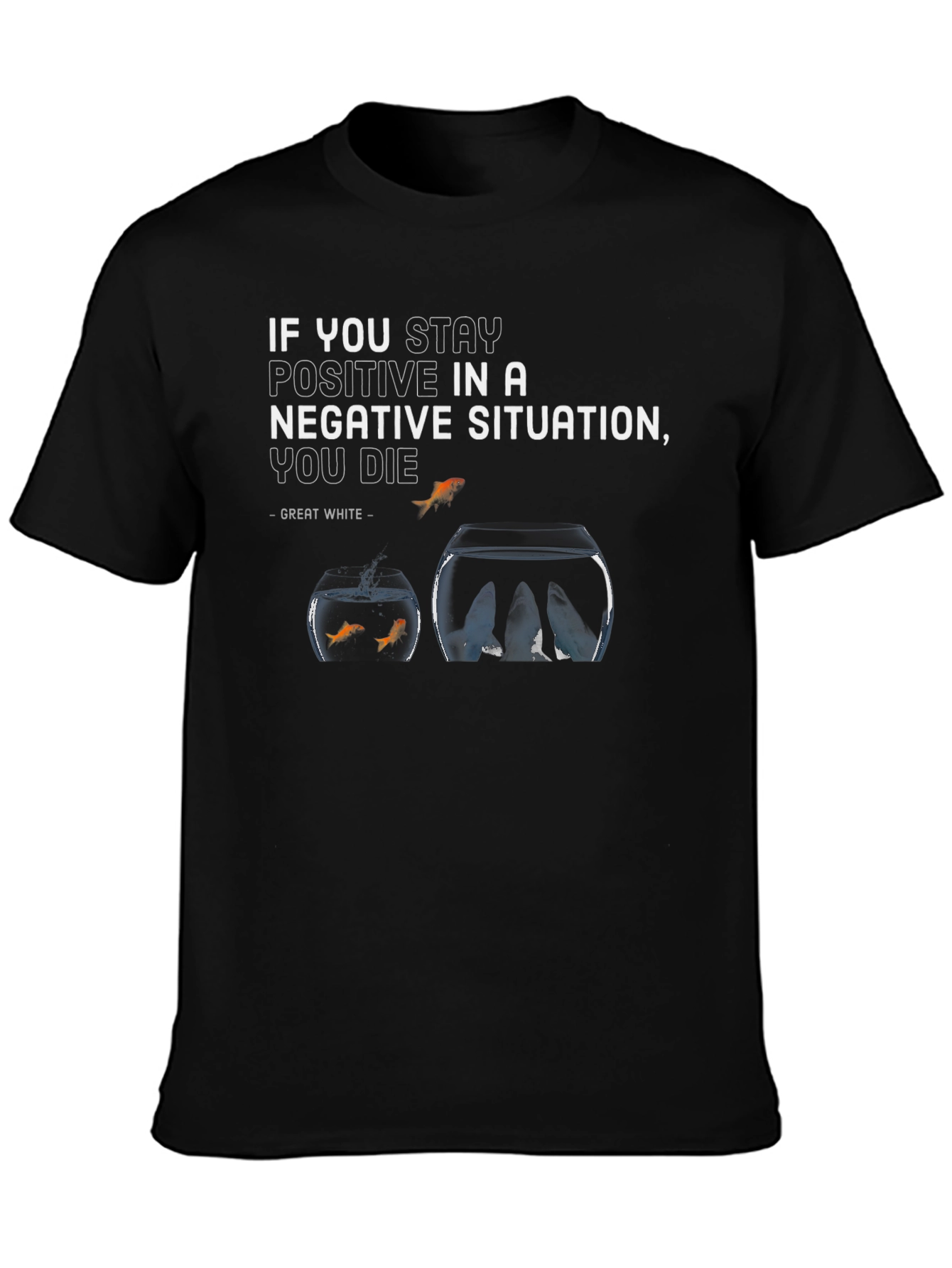 Motivational Fishbowl Graphic Tee - Stay Positive T-Shirt