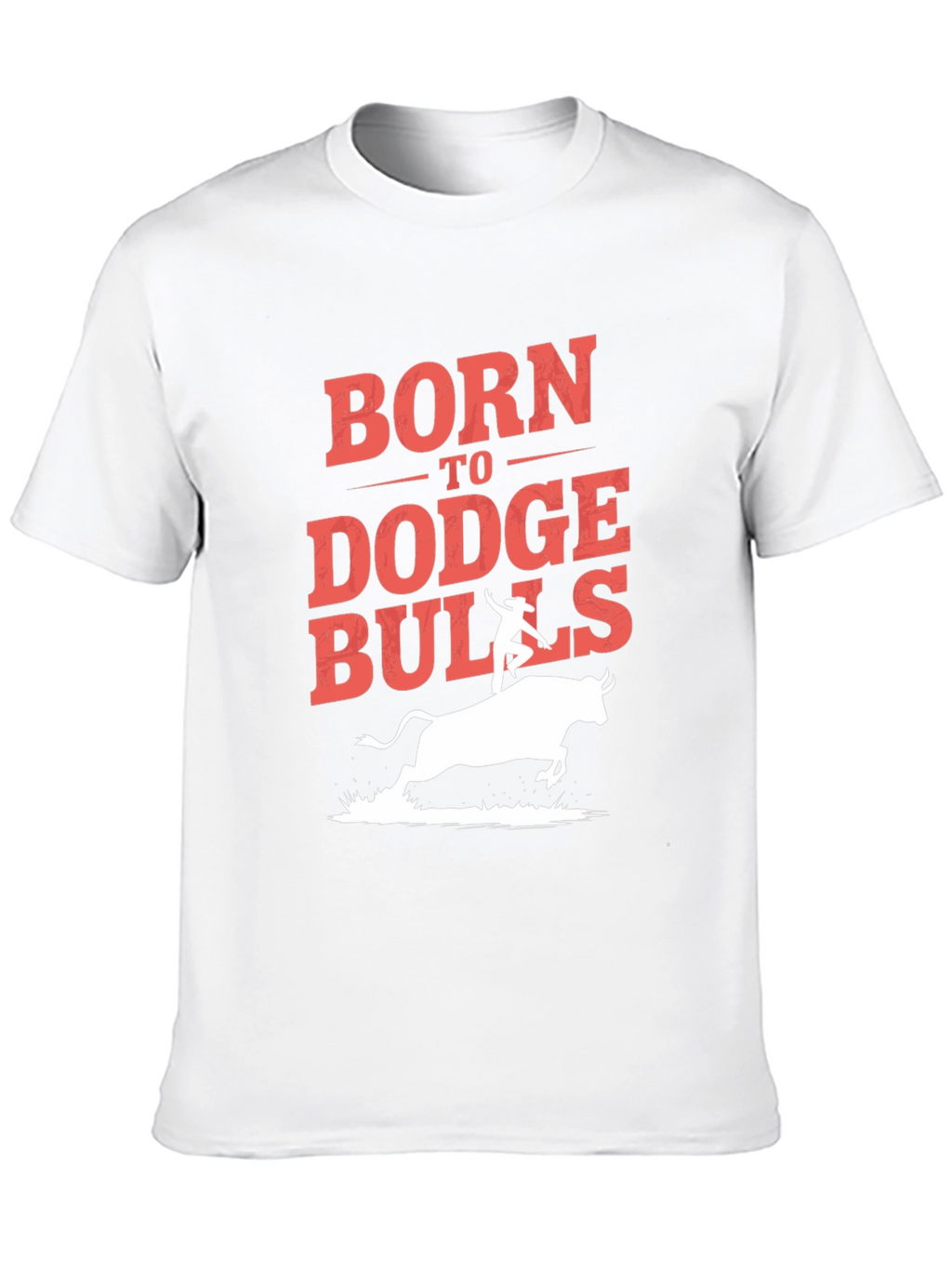 Born to Dodge Bulls Graphic T-Shirt