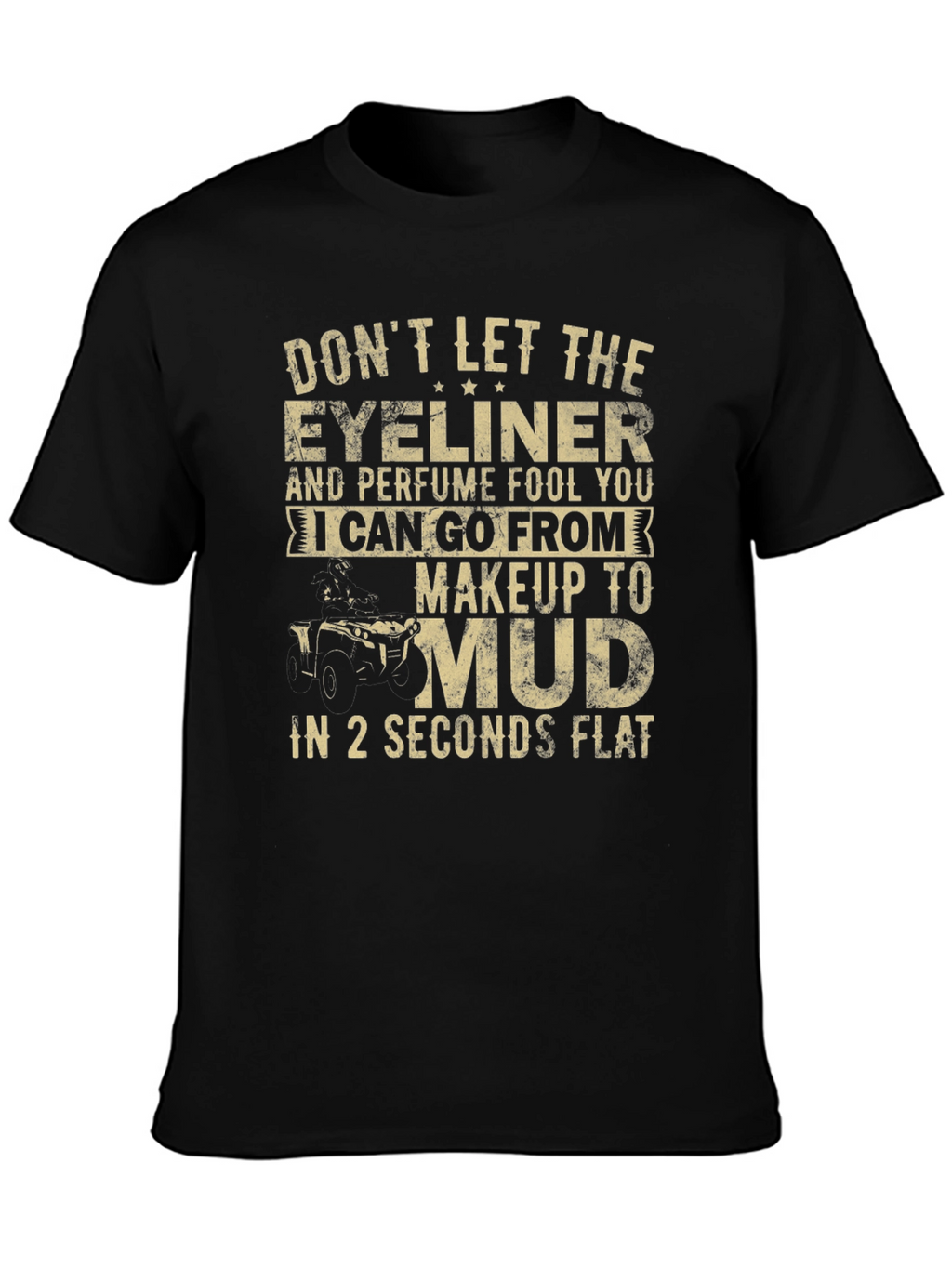 Makeup to Mud T-Shirt - Funny Off-Roading Tee