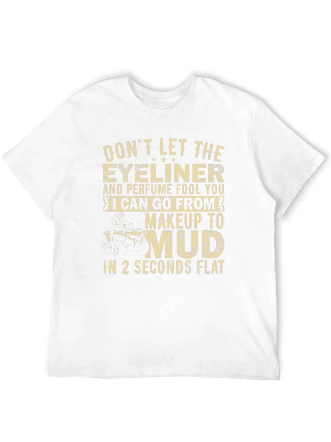Makeup to Mud T-Shirt - Funny Off-Roading Tee