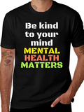 Be Kind to Your Mind Graphic T-Shirt