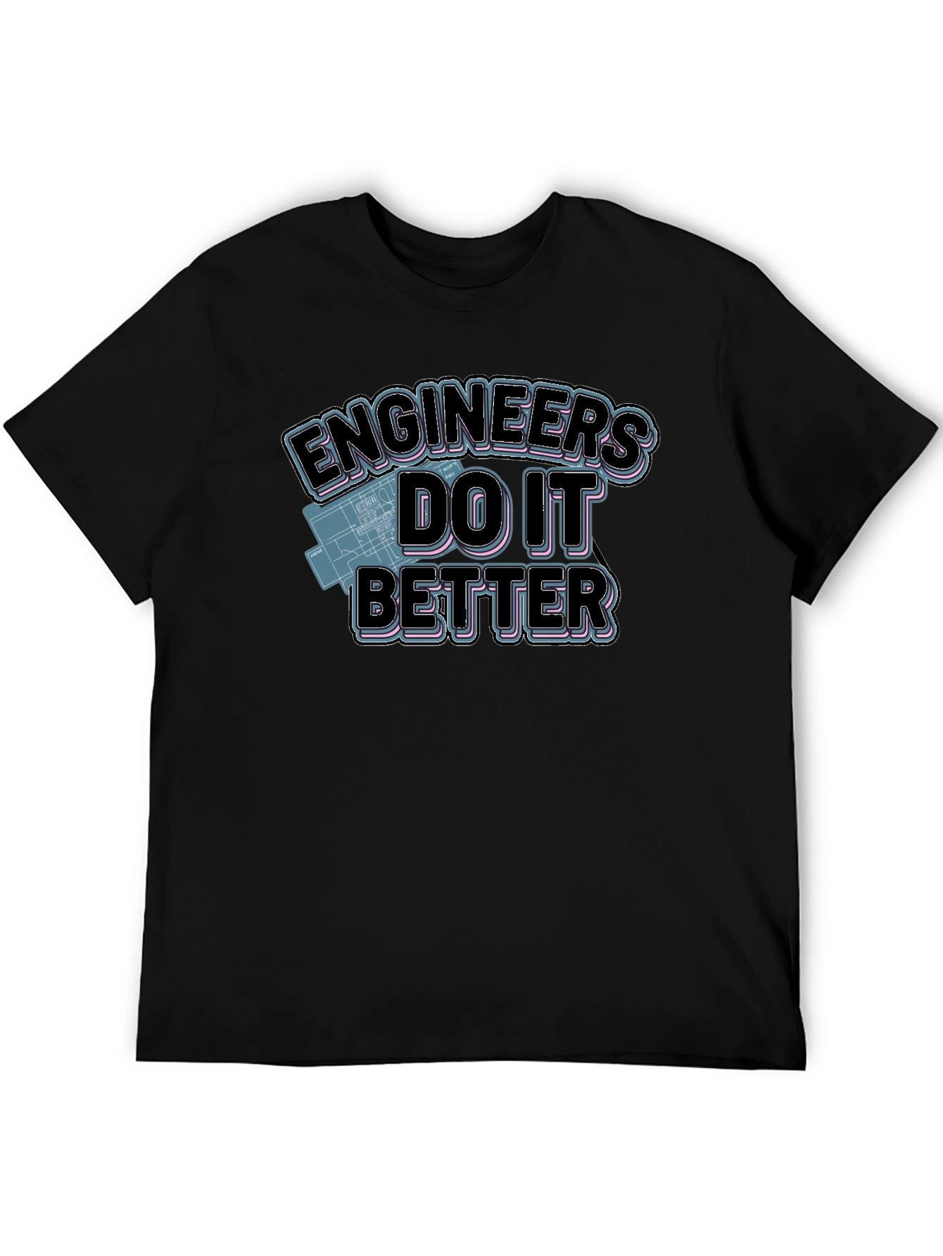 Engineers Do It Better Graphic T-Shirt