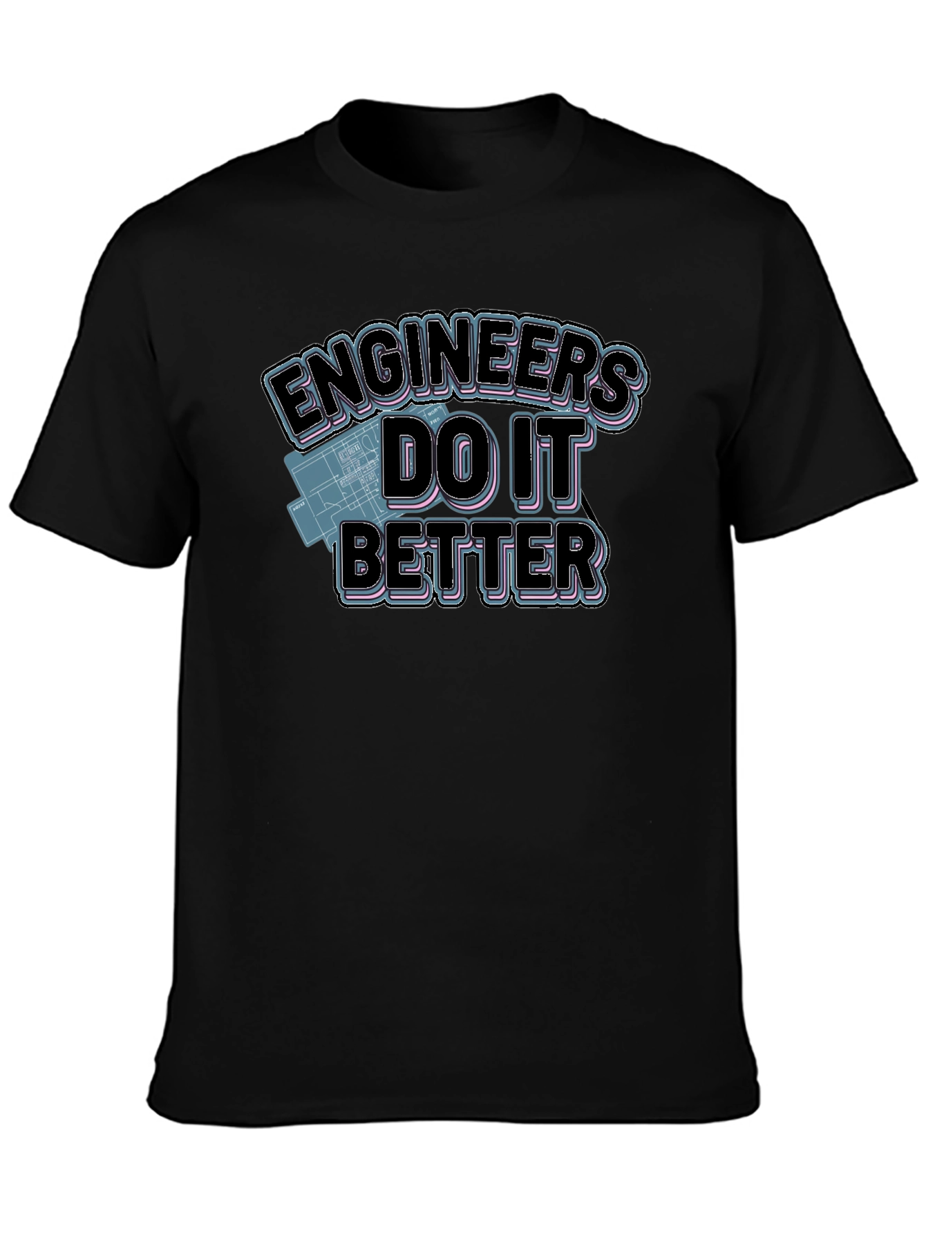 Engineers Do It Better Graphic T-Shirt