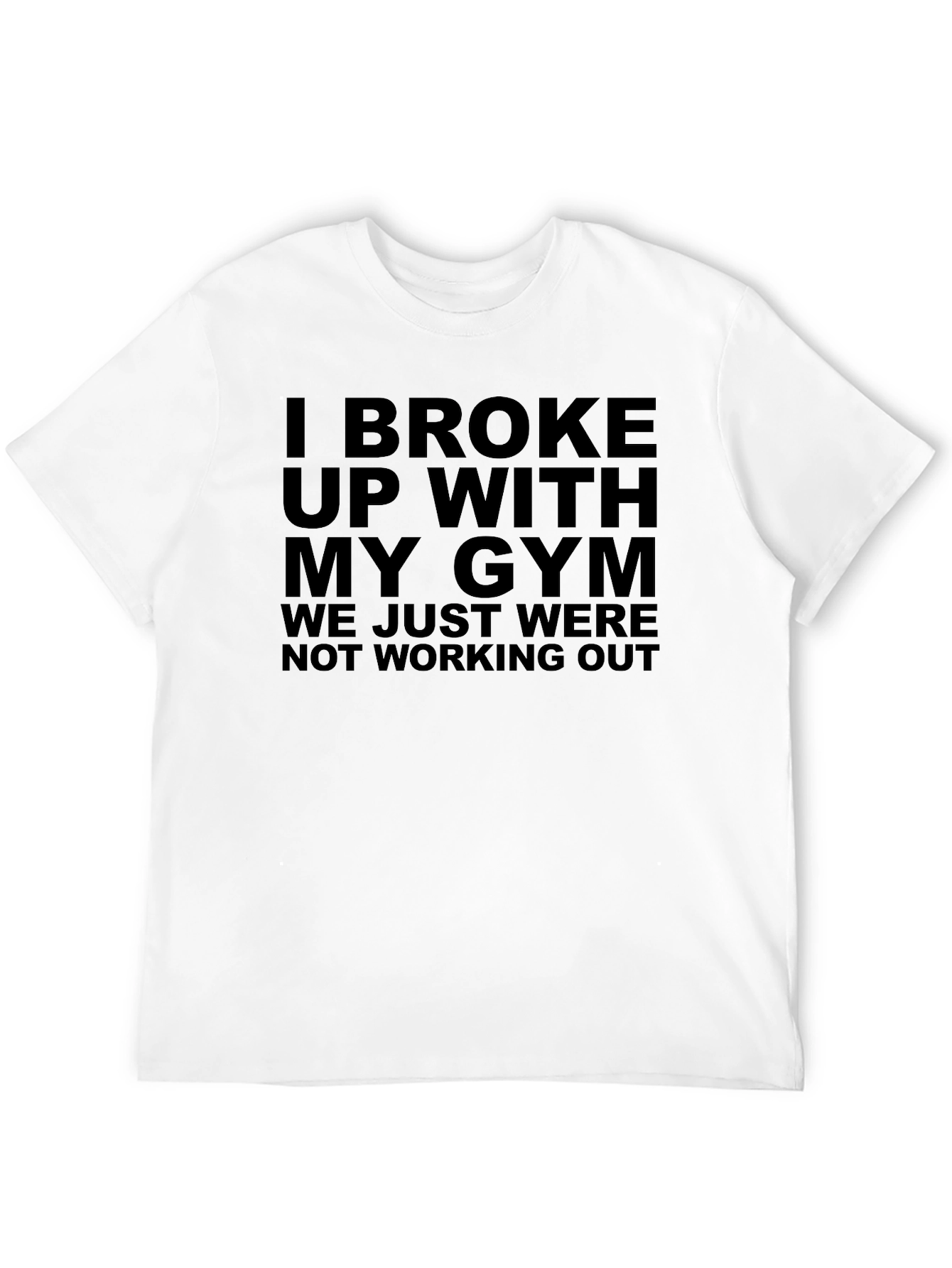 Funny Gym Breakup T-Shirt - Workout Humor