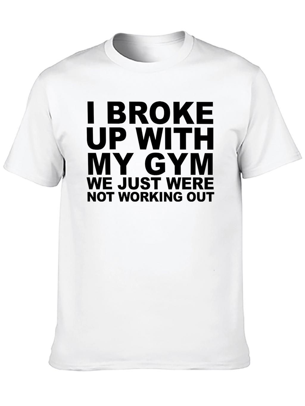 Funny Gym Breakup T-Shirt - Workout Humor