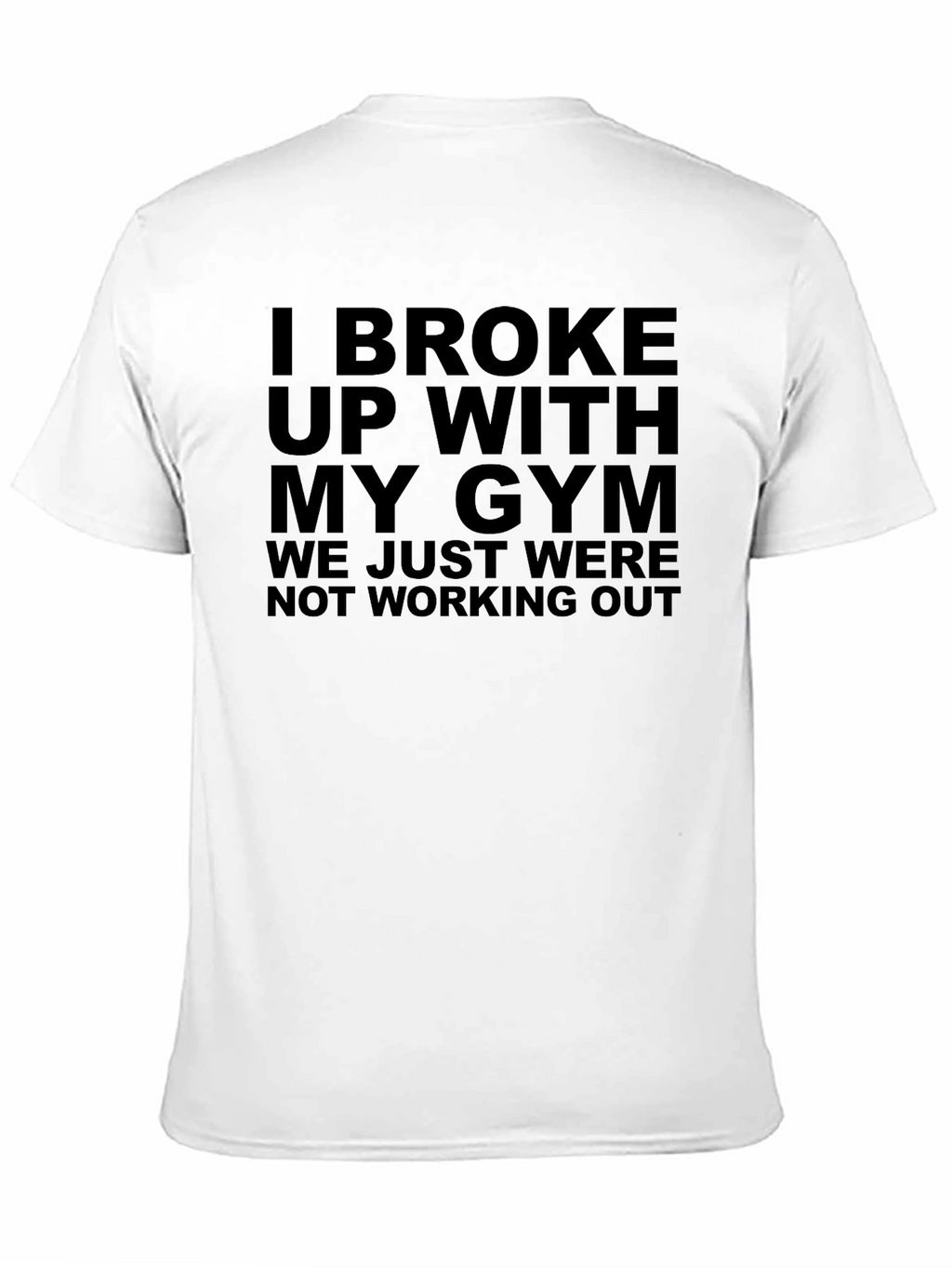 Funny Gym Breakup T-Shirt - Workout Humor