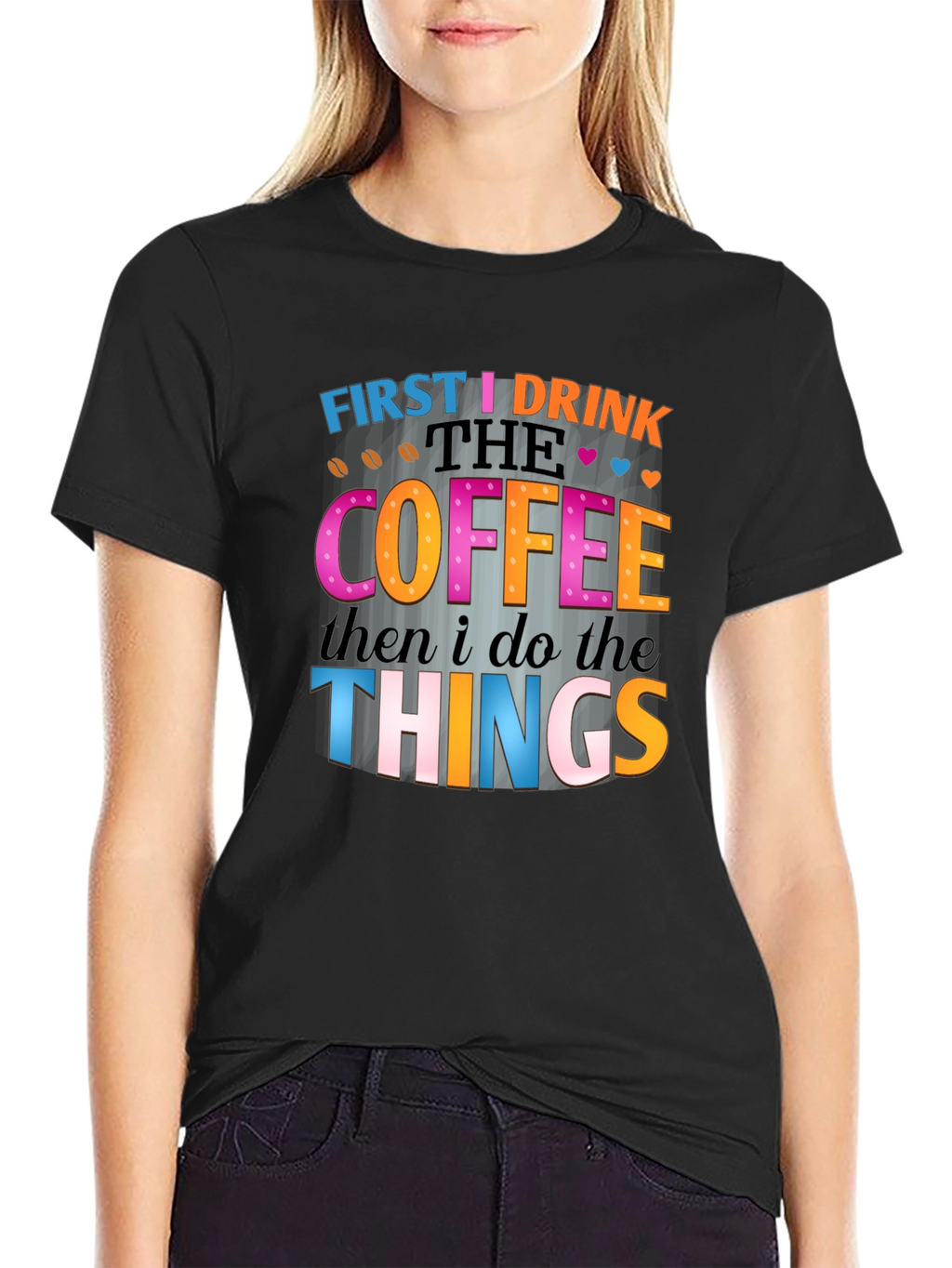 First I Drink the Coffee T-Shirt