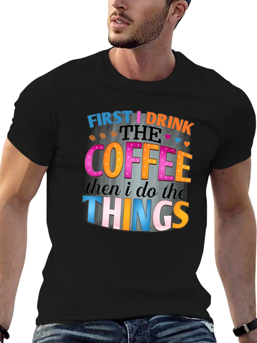 First I Drink the Coffee T-Shirt