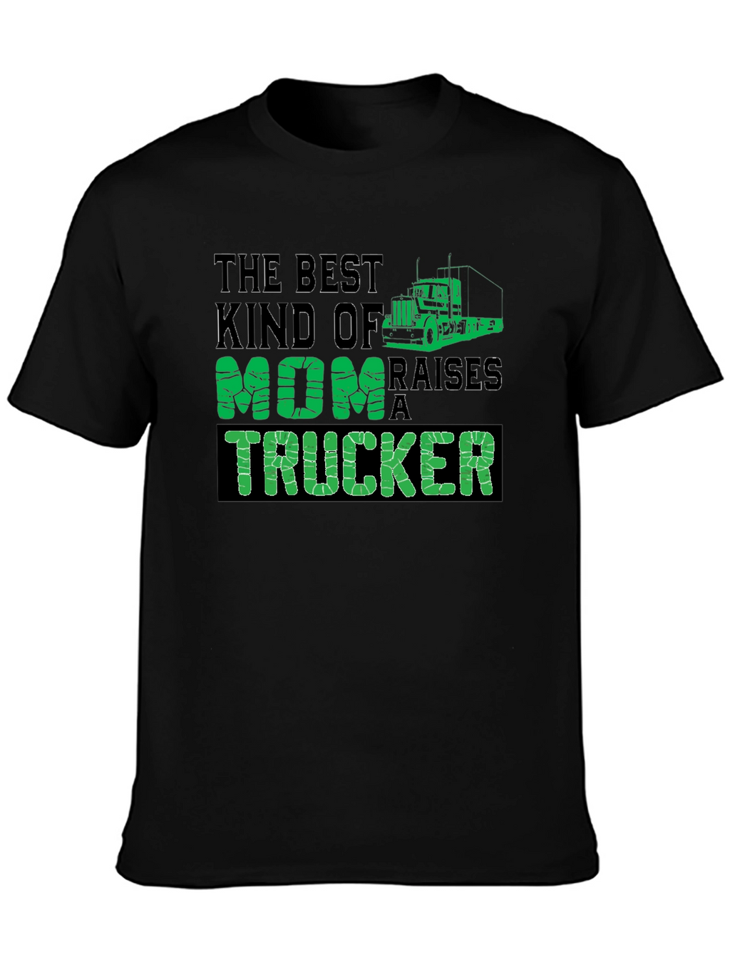 Best Kind of Mom Raises a Trucker Black T-Shirt
