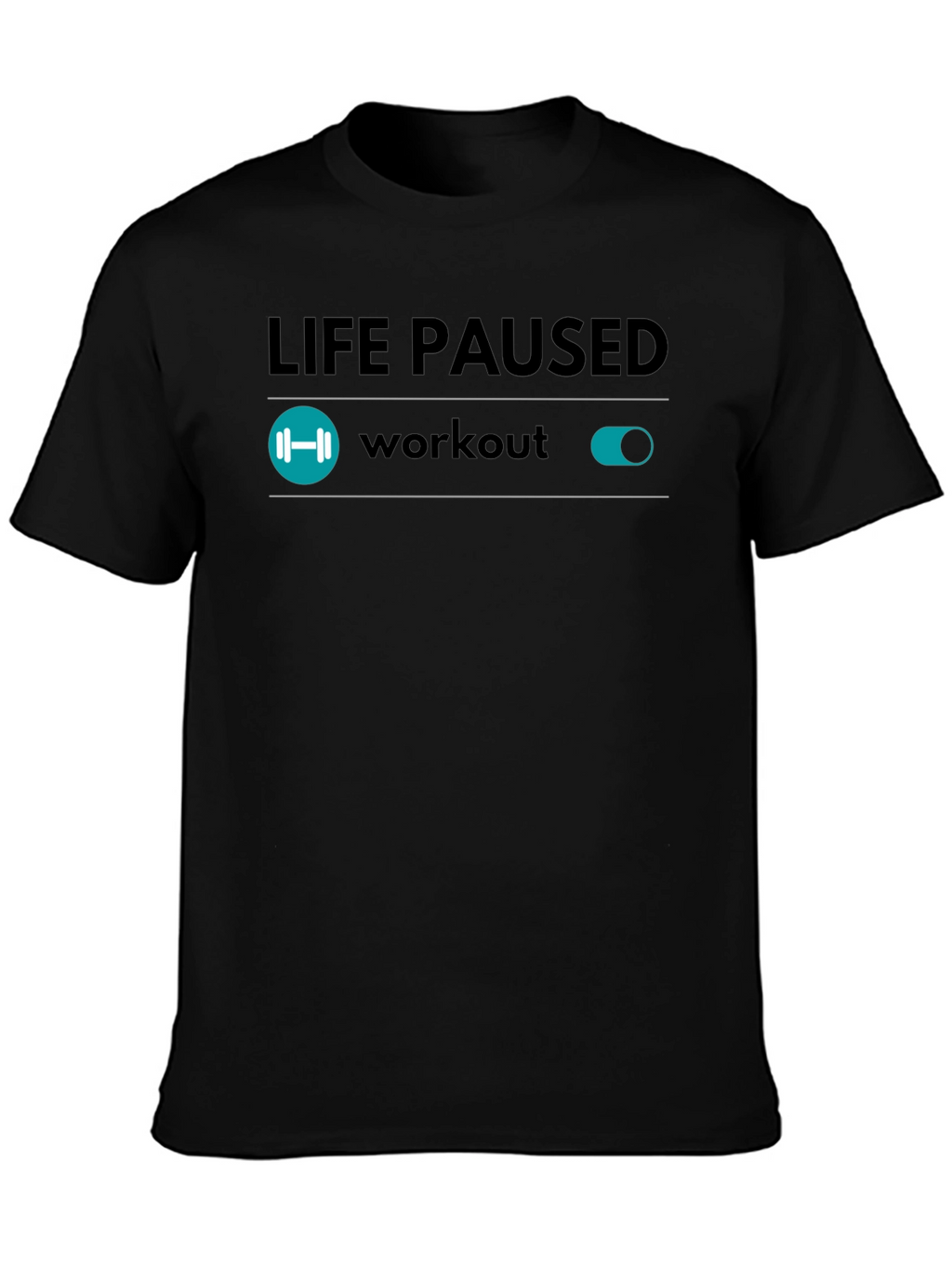 Life Paused Workout Mode T-Shirt - Black